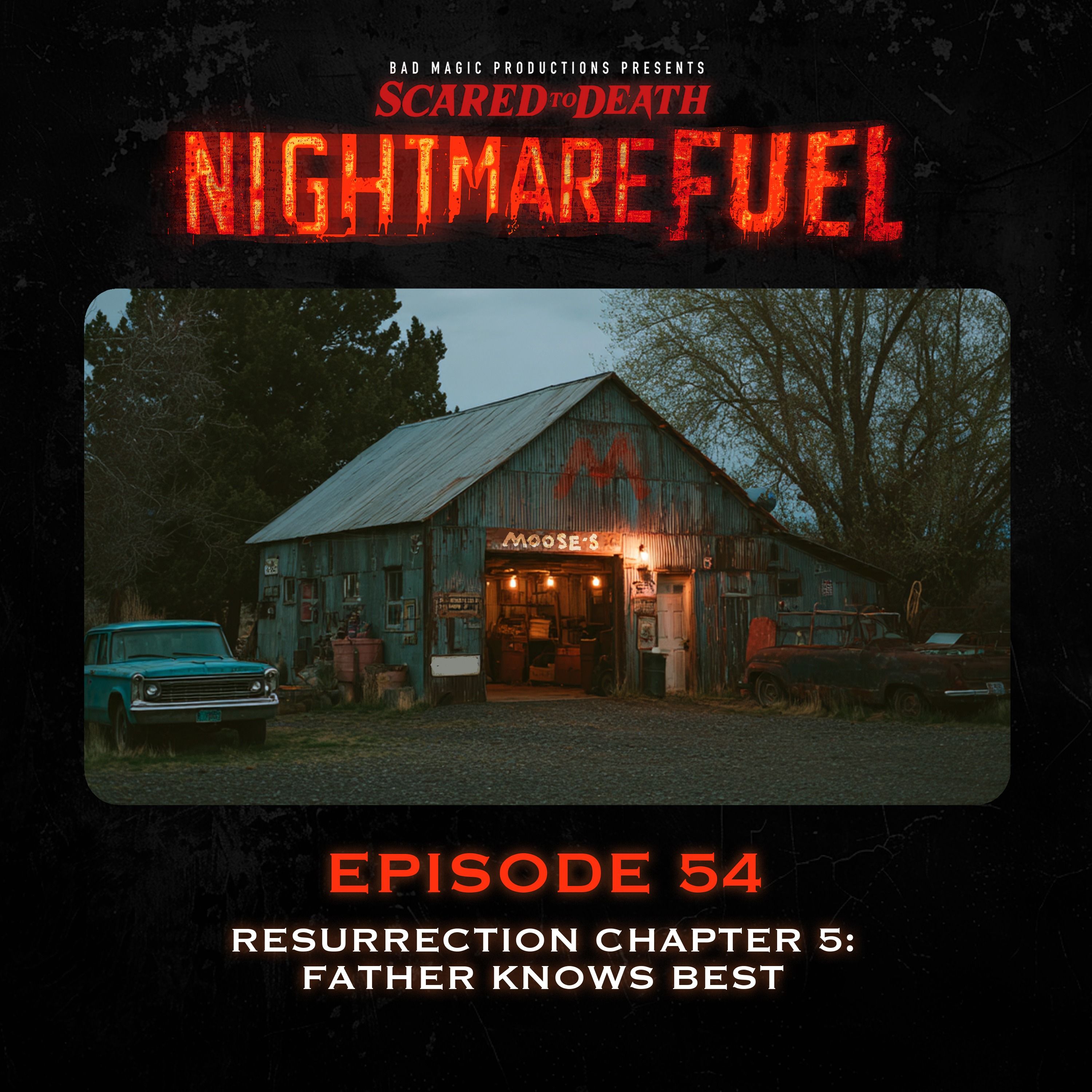 Nightmare Fuel #54: Resurrection Chapter Five: Father Knows Best