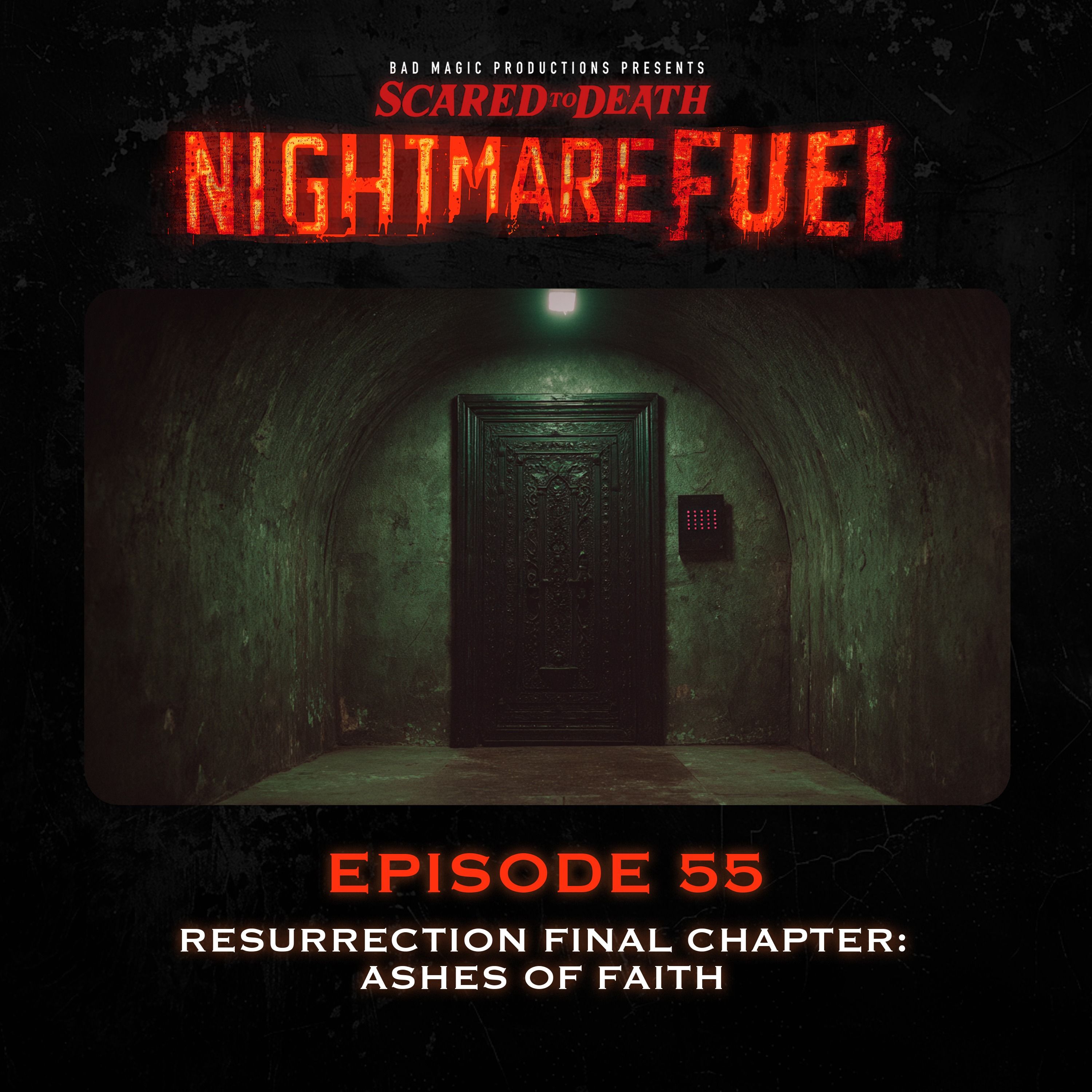 Nightmare Fuel #55: Resurrection Final Chapter: Ashes of Faith