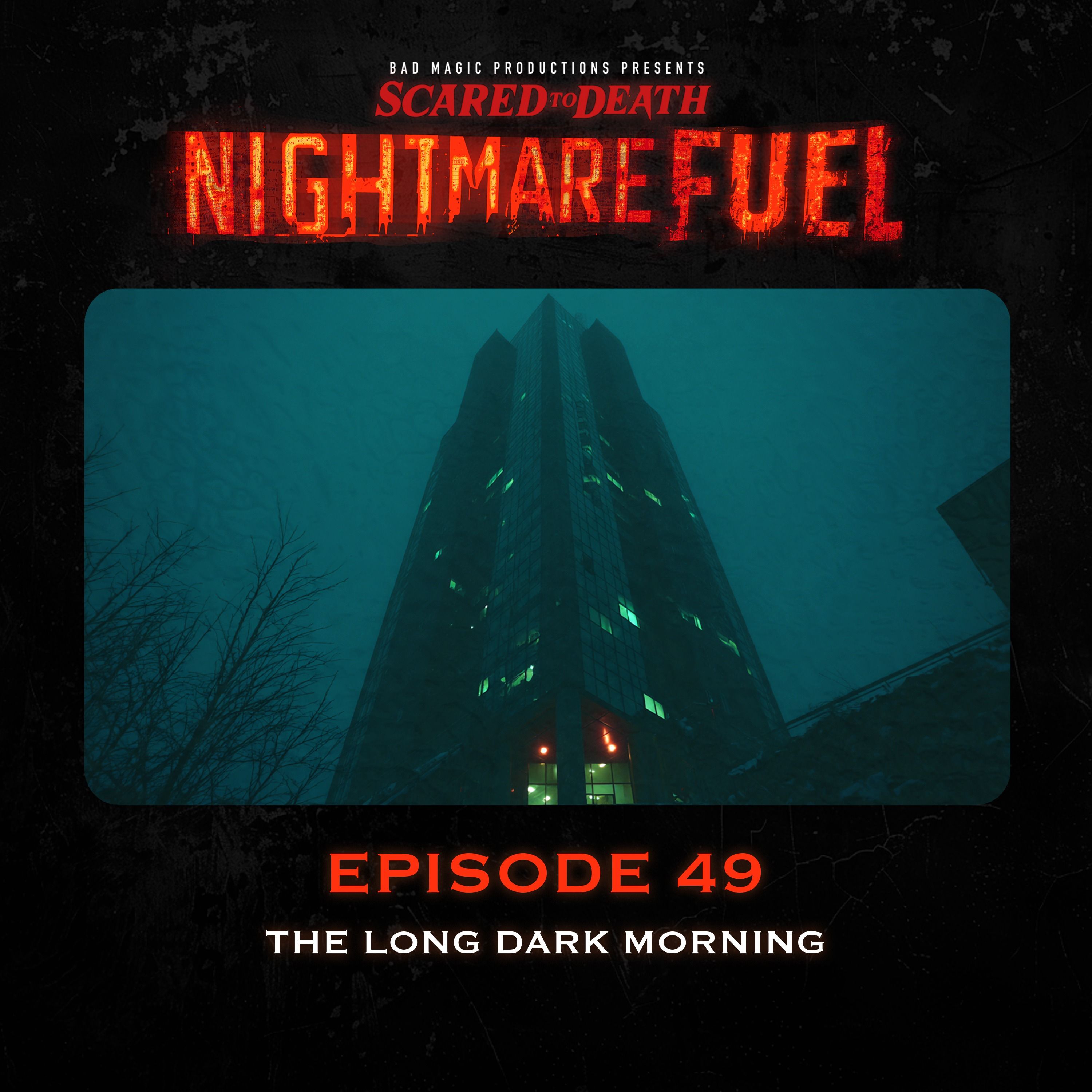 Nightmare Fuel #49: The Long Dark Morning