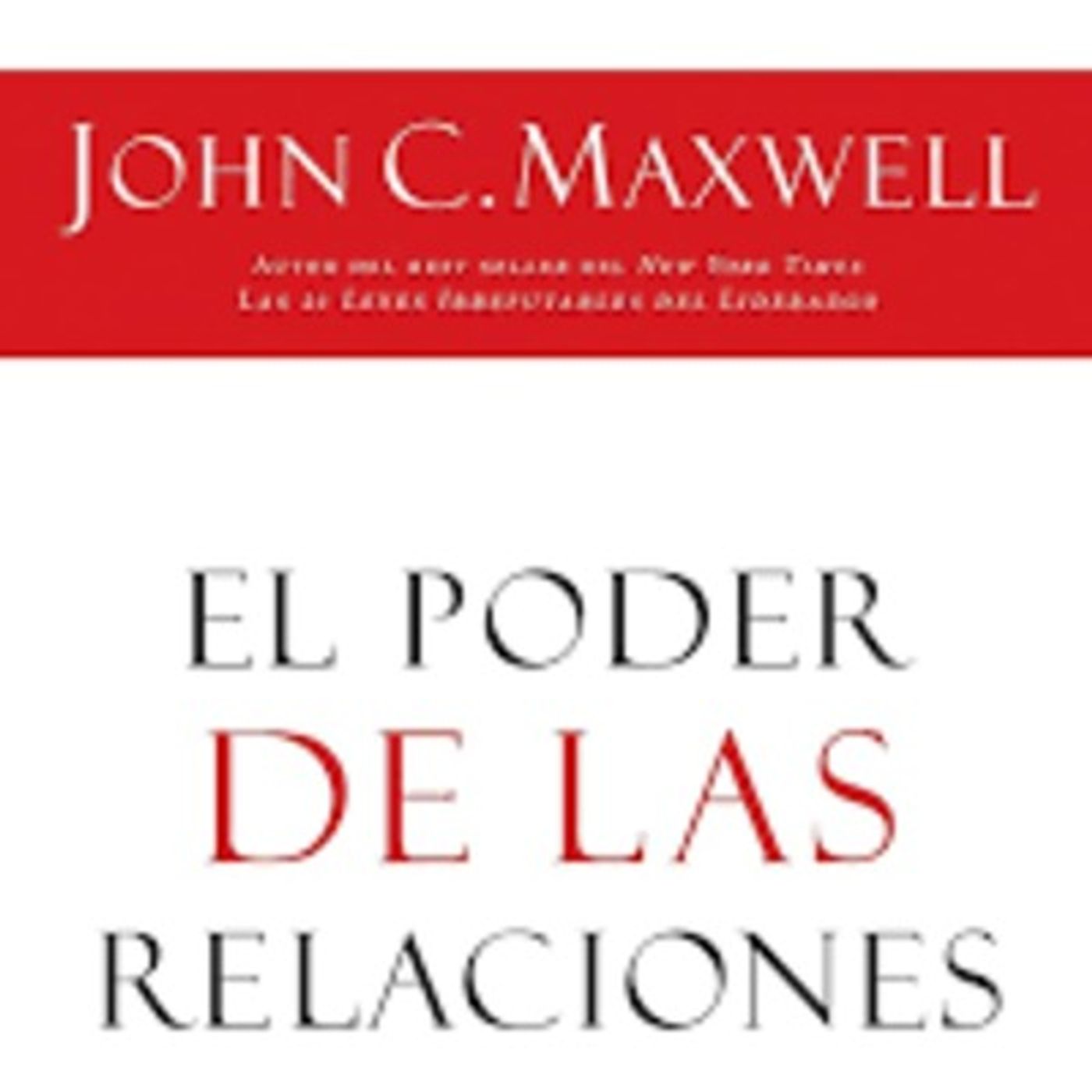 El poder de las relaciones - John C. Maxwell episode artwork