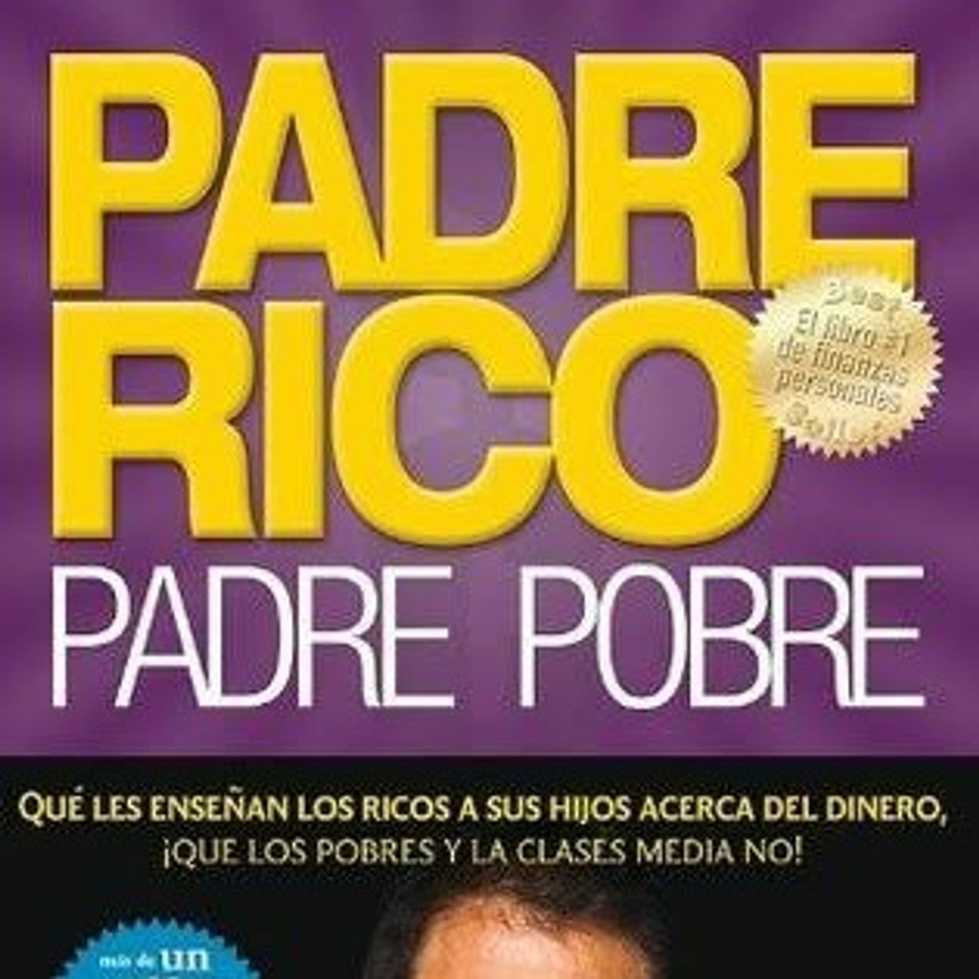 Padre rico Padre Pobre | Resumen y análisis | audiolibro completo en español episode artwork