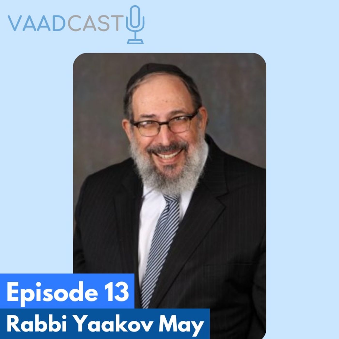 Episode 13: Rabbi Yaakov May