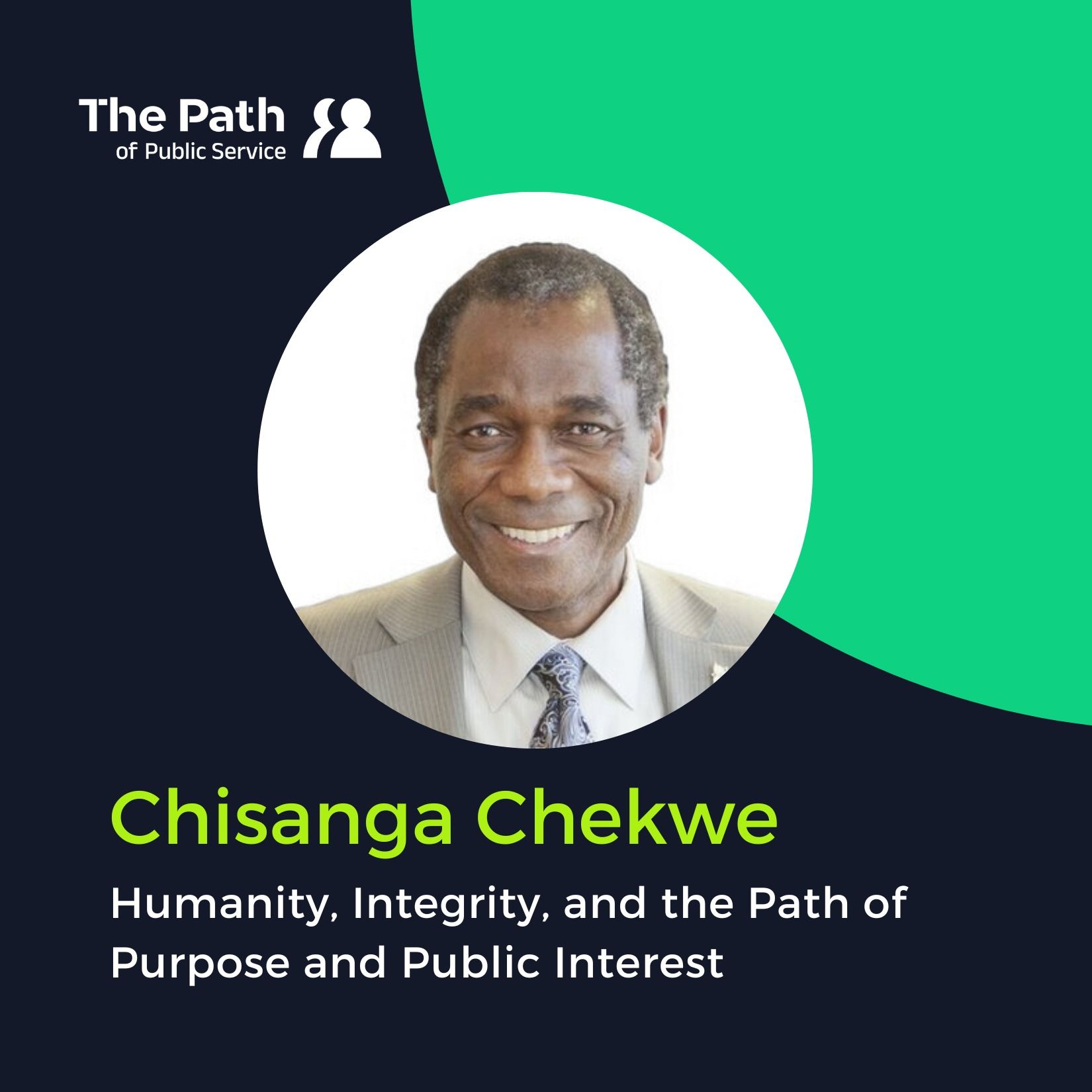 Chisanga Chekwe: Humanity, Integrity, and the Path of Purpose and Public Interest Part 2