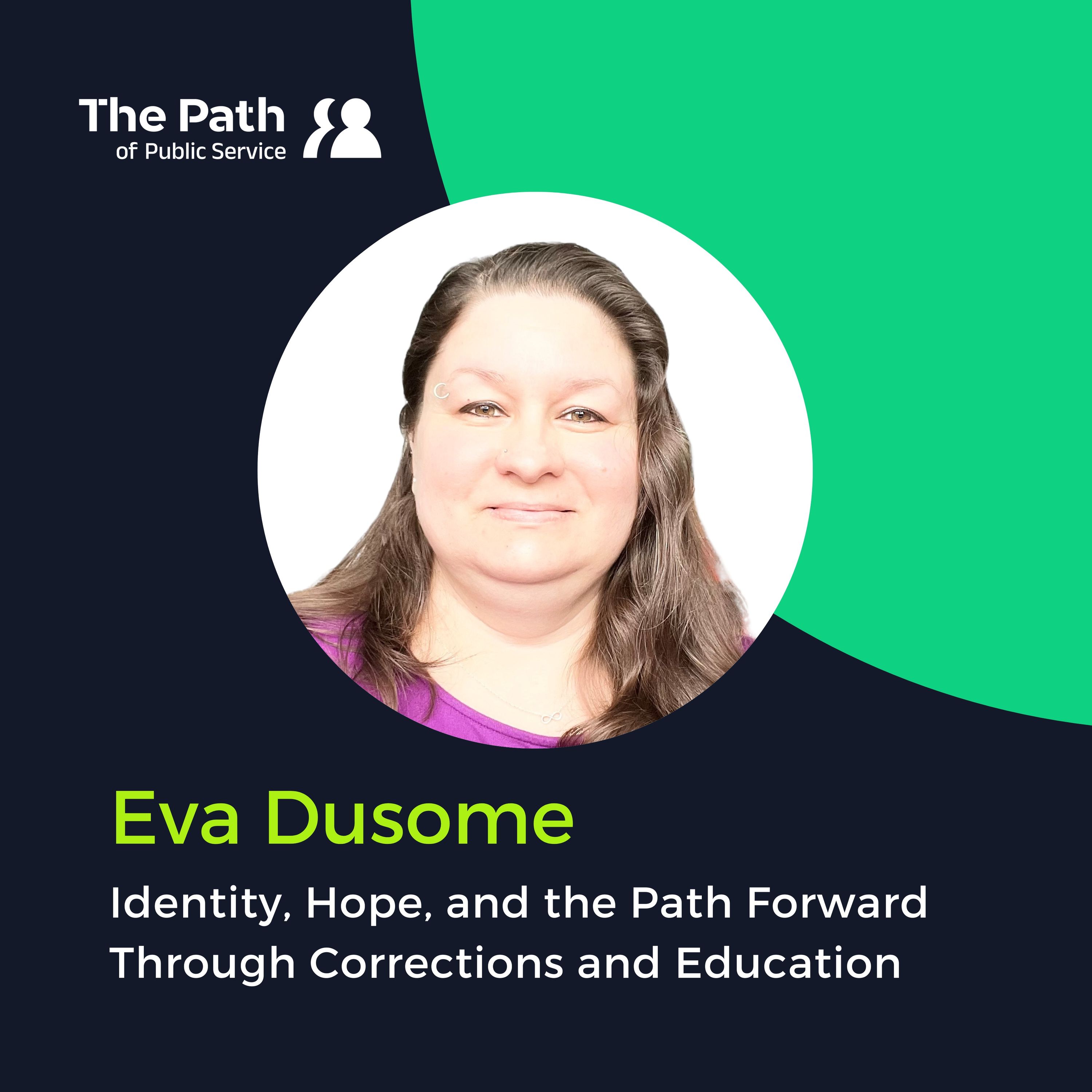 Eva Dusome: Identity, Hope, and the Path Forward Through Corrections and Education Part 2 episode artwork