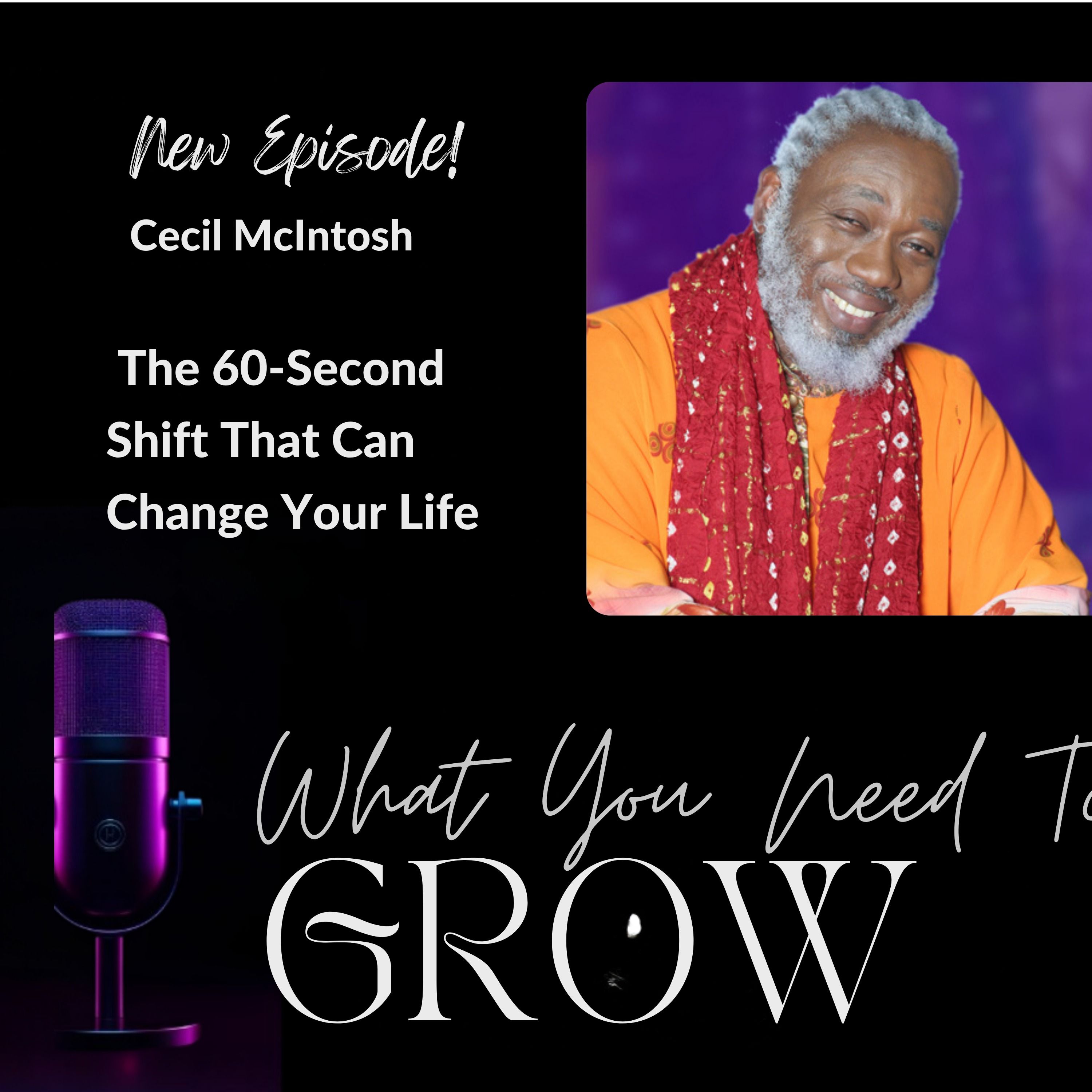 Cecil McIntosh: The 60-Second Shift That Can Change Your Life episode artwork