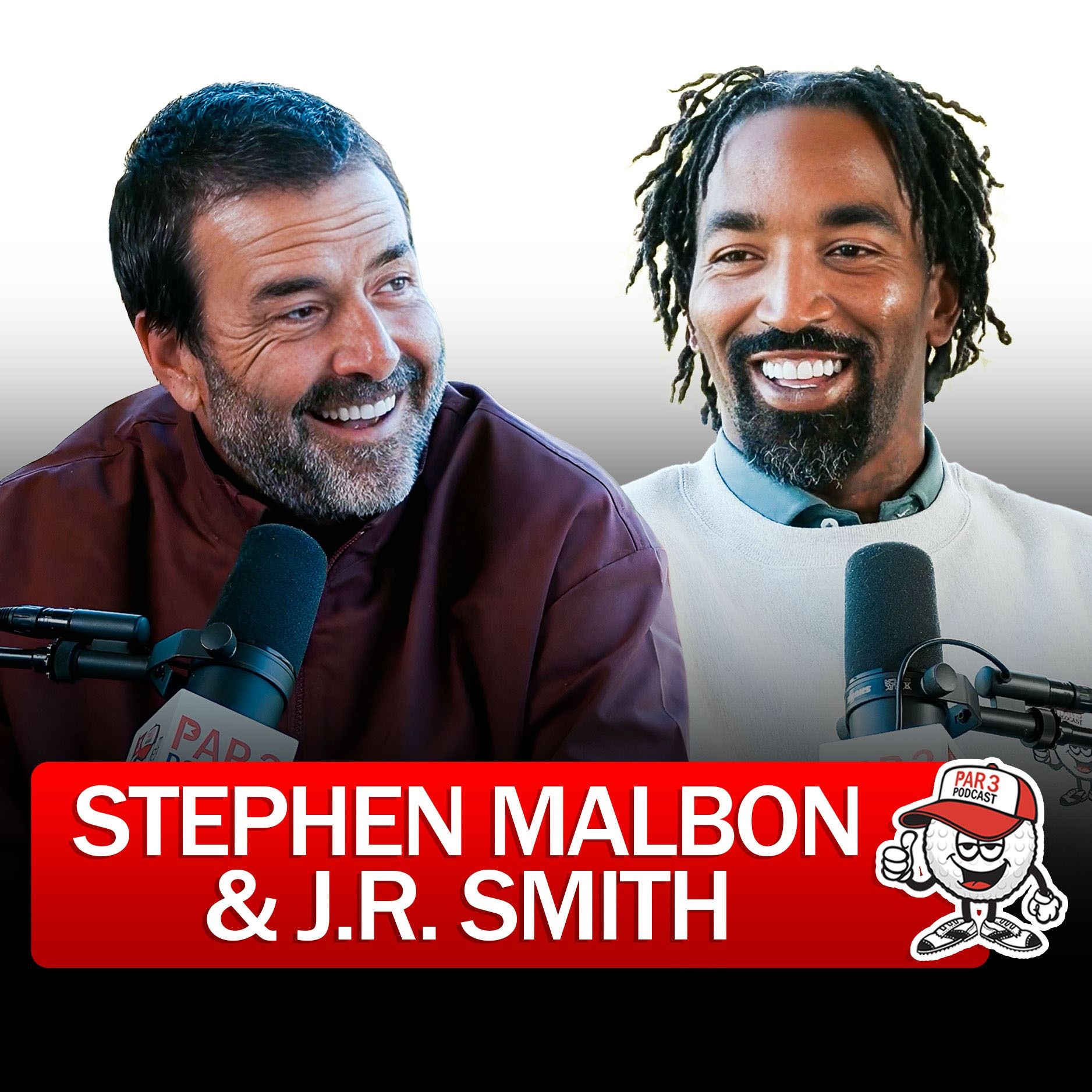 Par 3 Podcast with J.R. Smith & Stephen Malbon