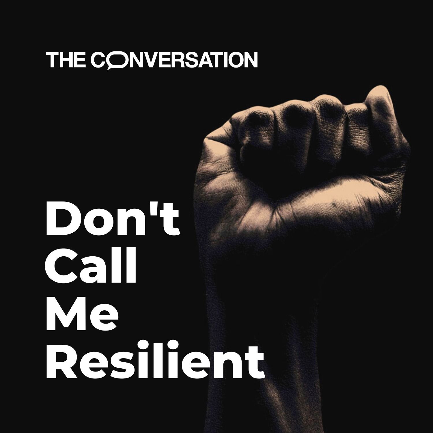 Don’t Call Me Resilient
