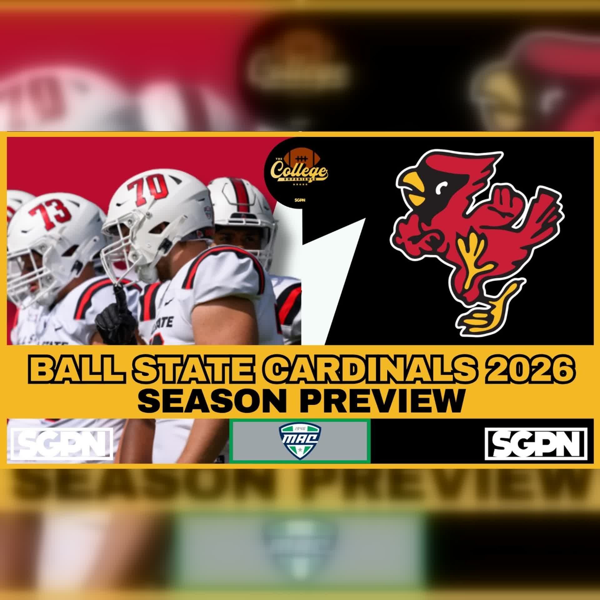 Ball State Cardinals 2026 Team Preview | The College Football Experience (Ep. 3153)