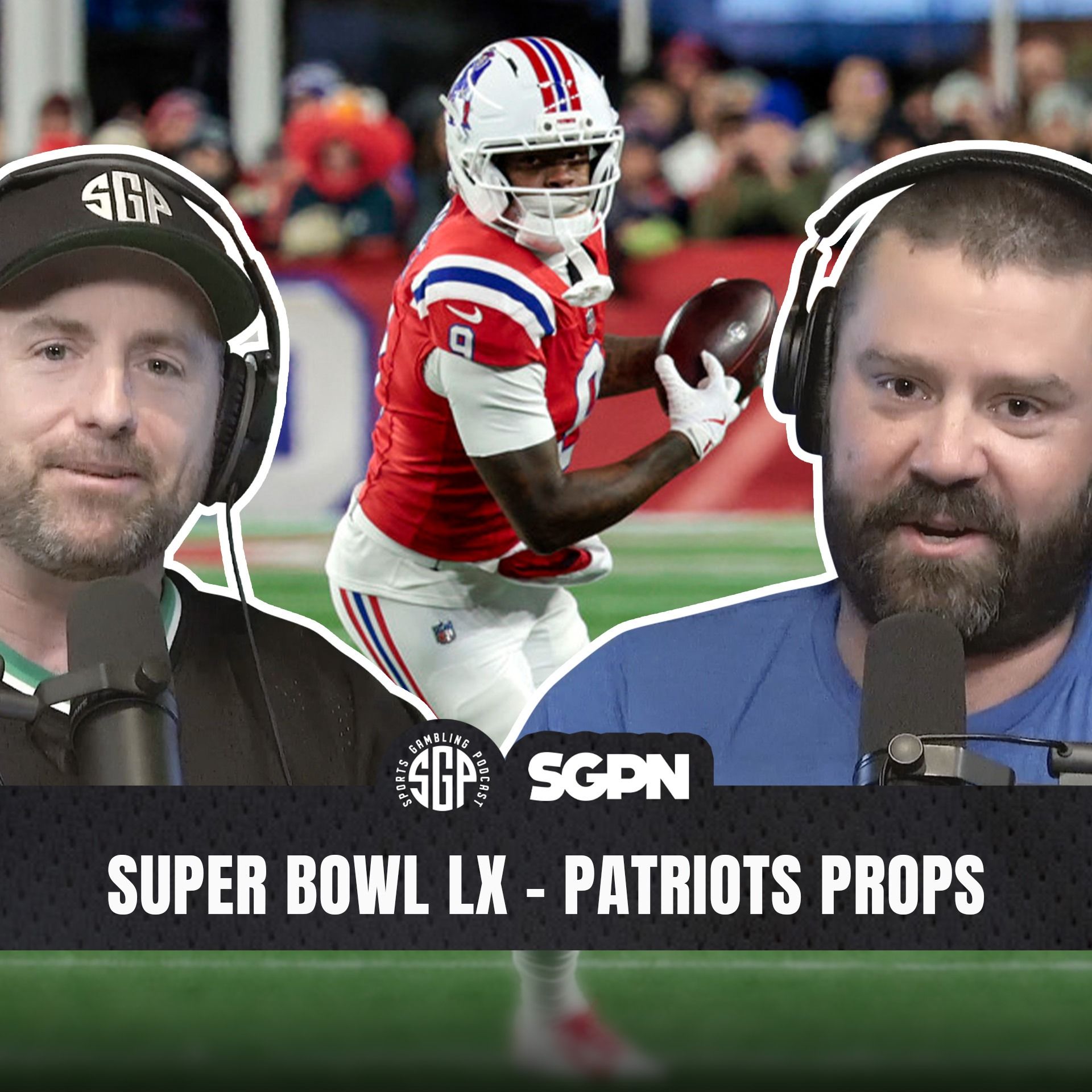 Super Bowl LX Props - Patriots Best Bets (Ep. 2491)