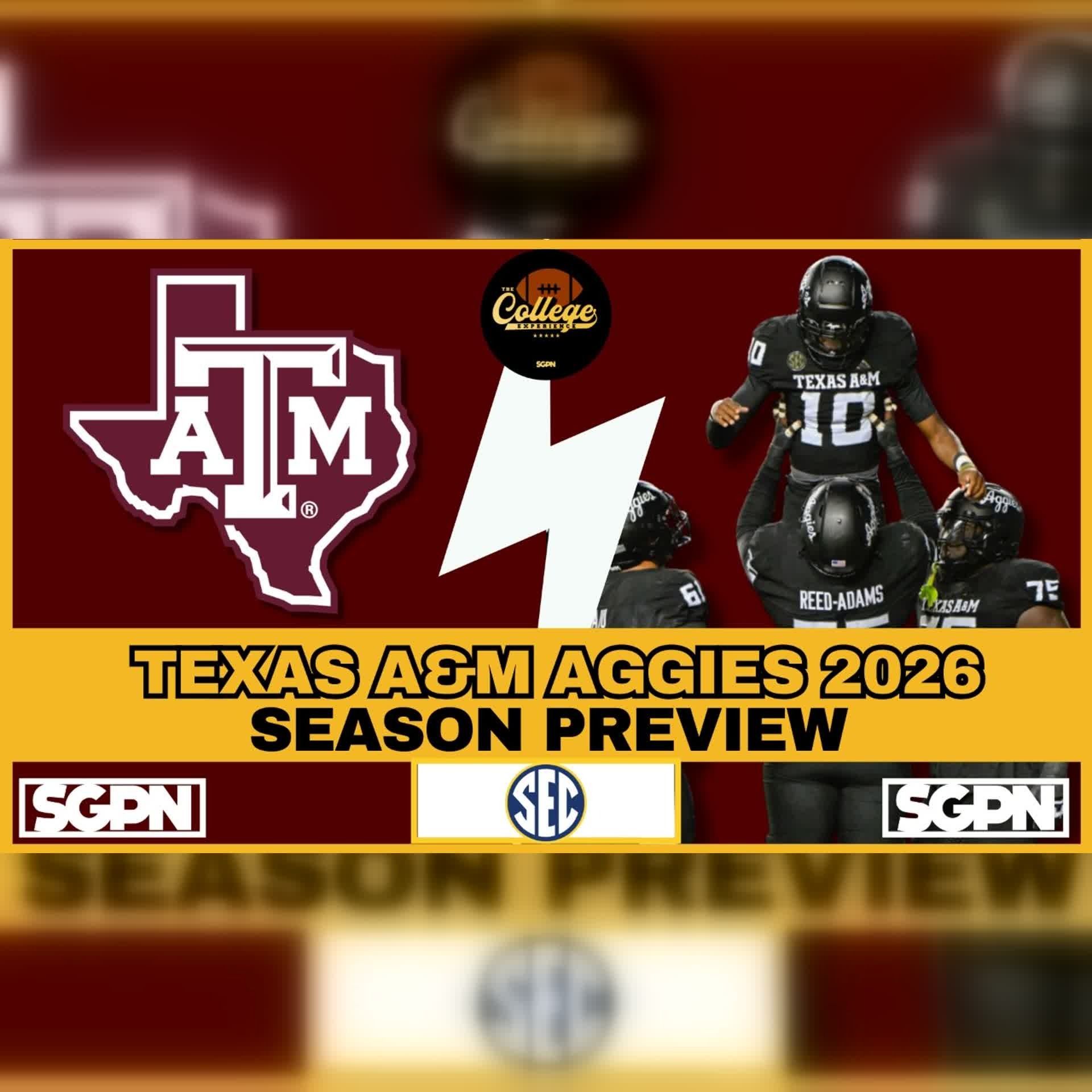 Texas A&M Aggies 2026 Team Preview | The College Football Experience (Ep. 3118)