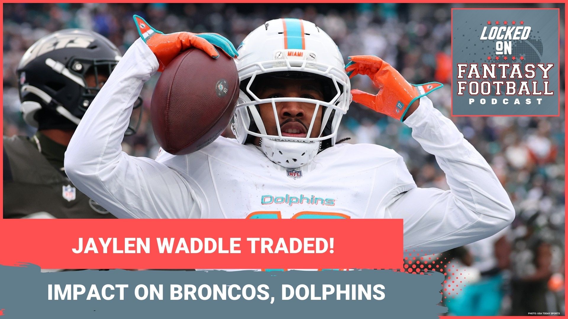 Jaylen Waddle TRADED! Fantasy football IMPACT of WR move on Broncos, Dolphins