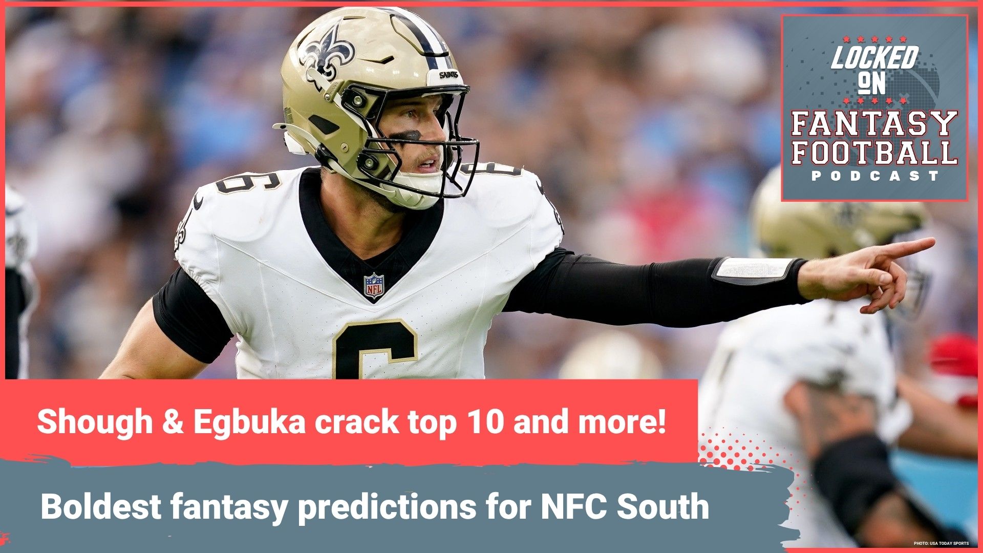 Tyler Shough, Emeka Egbuka go from SLEEPERS to TOP 10: 6 BOLD fantasy PREDICTIONS for NFC South in 2026