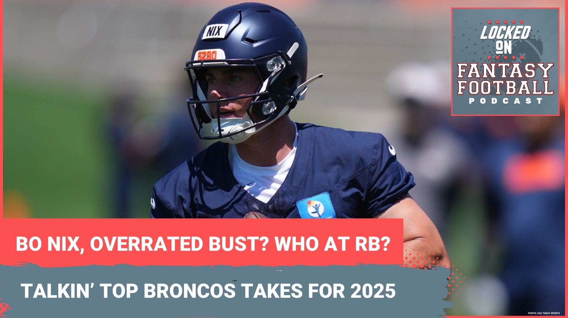 Bo Nix OVERRATED BUST QB1? DRAFT JK Dobbins or RJ Harvey as RB2? 3 Broncos fantasy takes you MUST KNOW for 2025