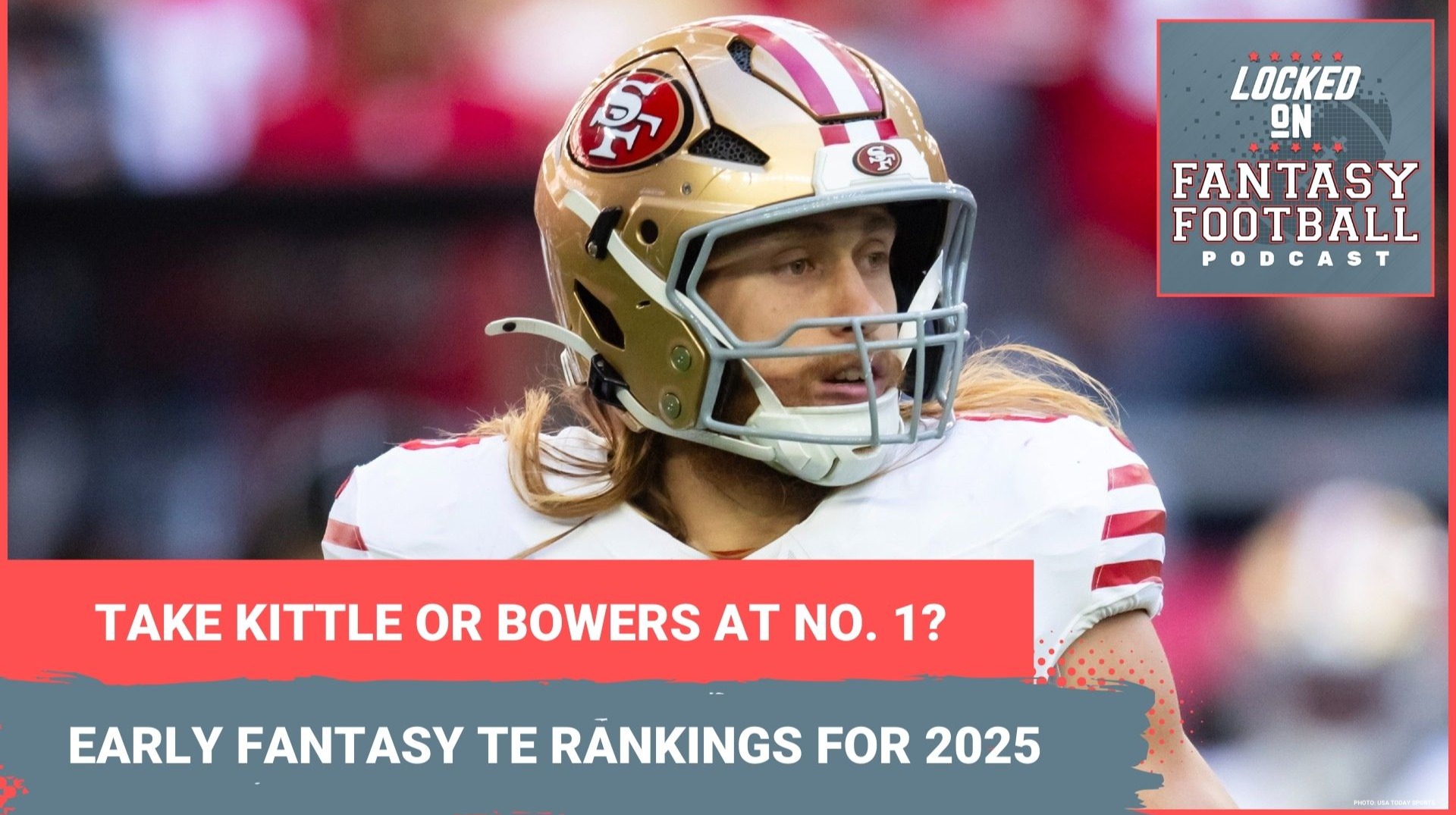 Early fantasy TE rankings for 2025: Breaking down the top 10, from George Kittle to Travis Kelce