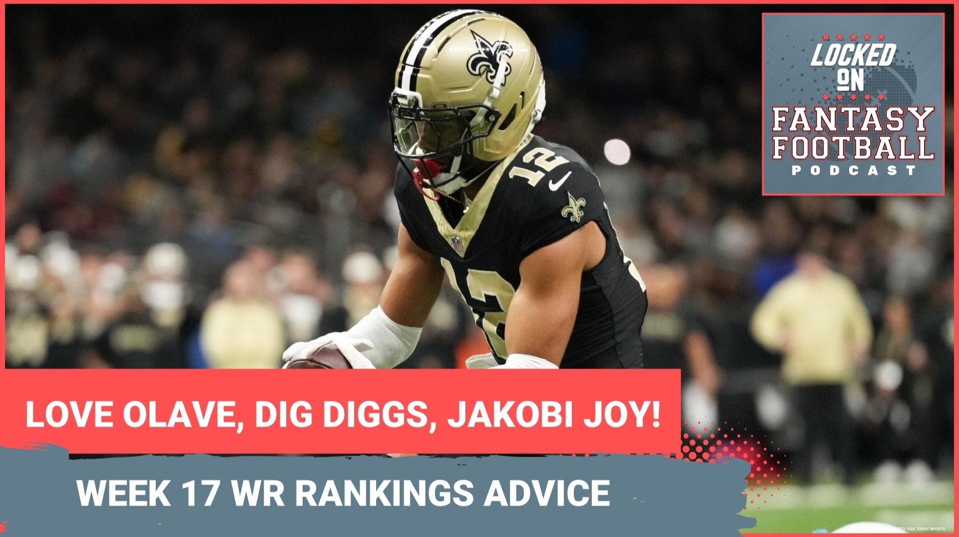 Chris Olave LOVE, Jakobi Meyers JOY ... TRUST Stefon Diggs? WEEK 17 fantasy football WR RANKINGS, lineup advice