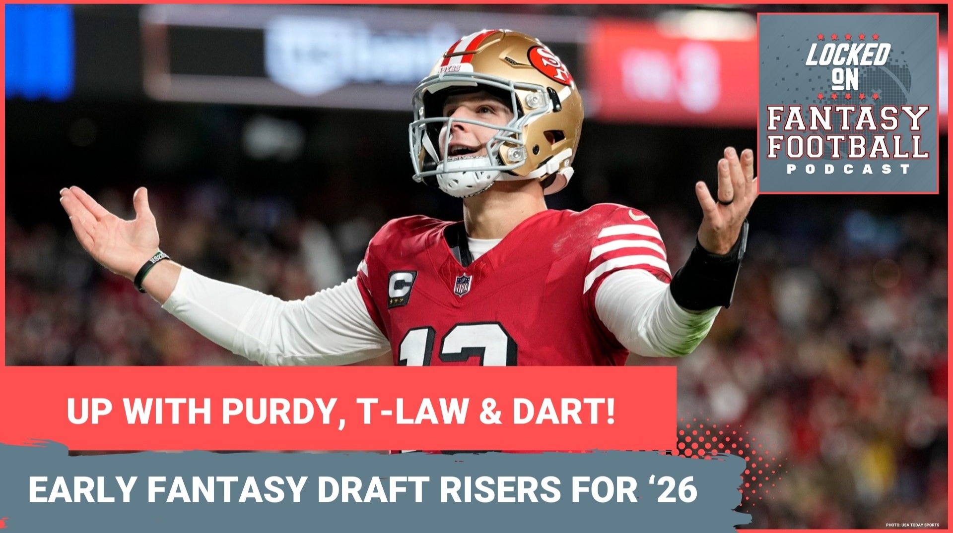 Brock Purdy, Trevor Lawrence, Jaxson Dart & MORE: EARLY Fantasy Draft RISERS & FALLERS for 2026