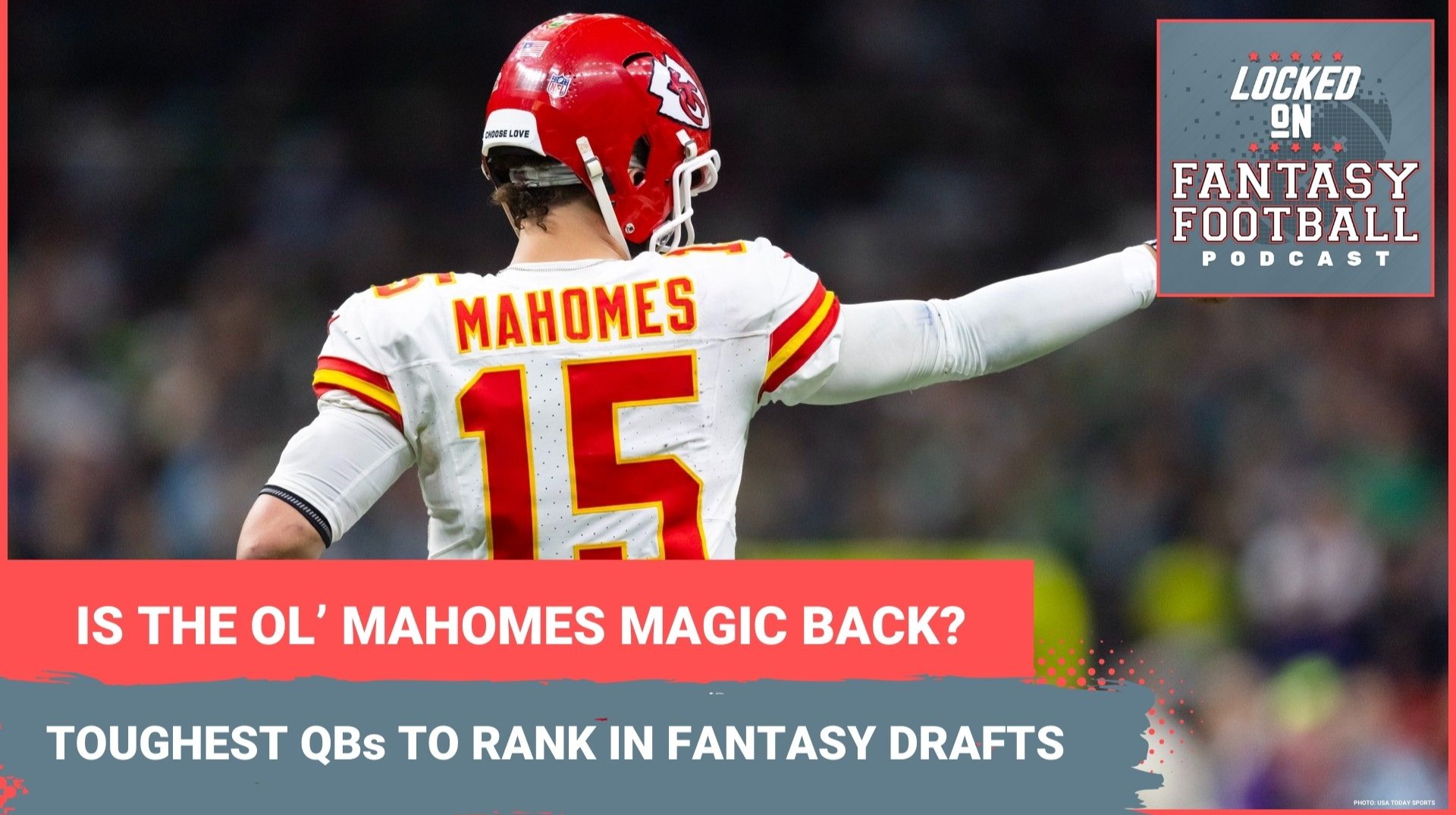 Patrick Mahomes back as a STUD QB1? Fantasy's hardest quarterbacks to rank in 2025 drafts