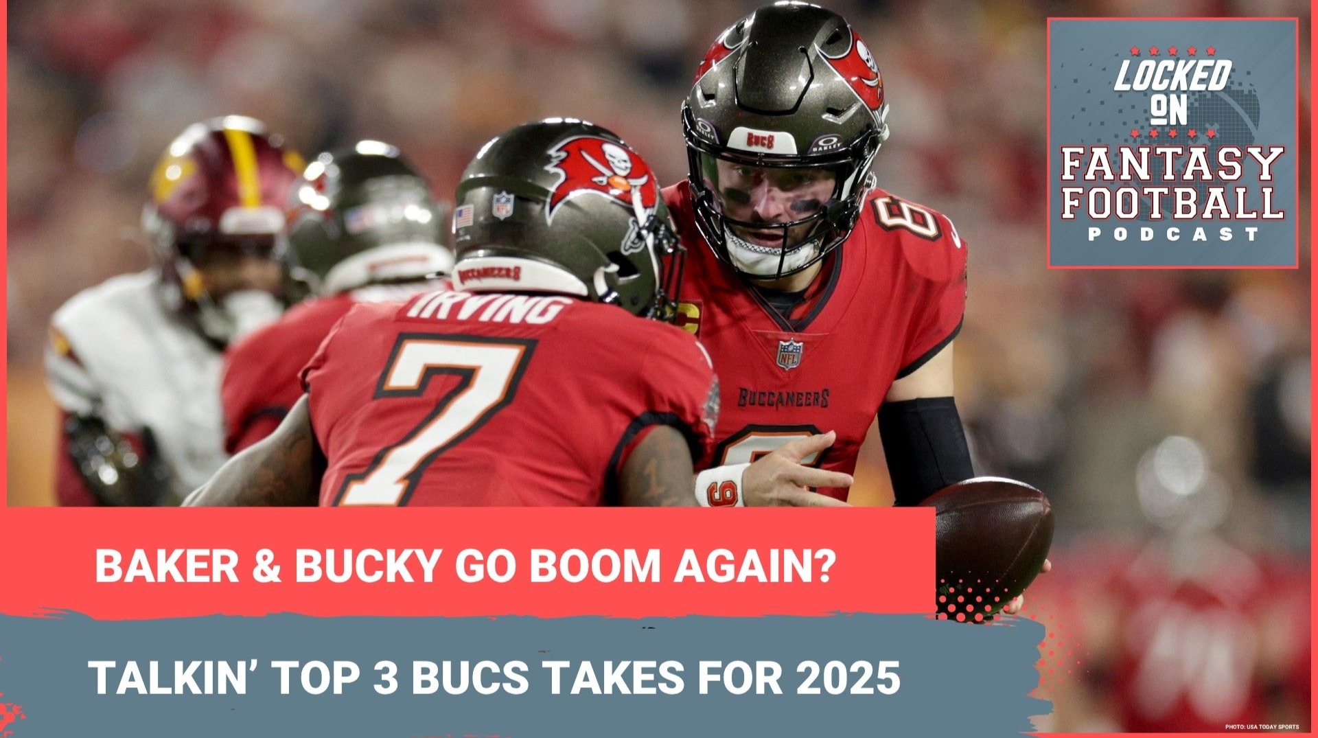 Baker Mayfield, Bucky Irving BOOM as STUDS again? 3 Buccaneers fantasy takes you MUST KNOW for 2025