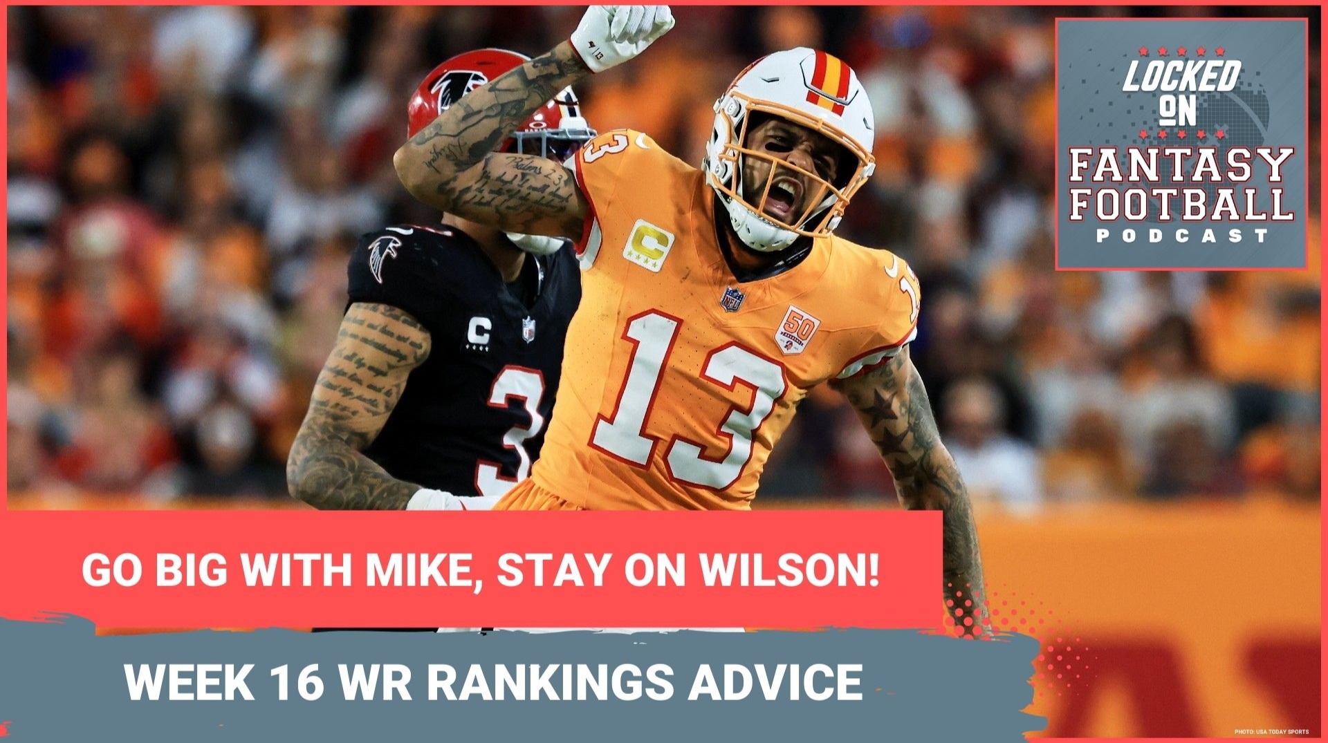 UP for Mike Evans, Michael Wilson; FADE George Pickens: WEEK 16 fantasy WR RANKINGS, lineup advice