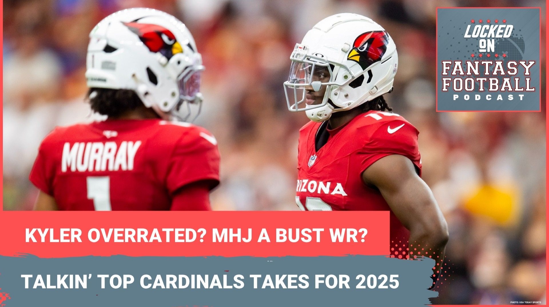 Kyler Murray, OVERRATED? Marvin Harrison Jr., a BUST? 3 Cardinals fantasy takes you MUST KNOW for 2025