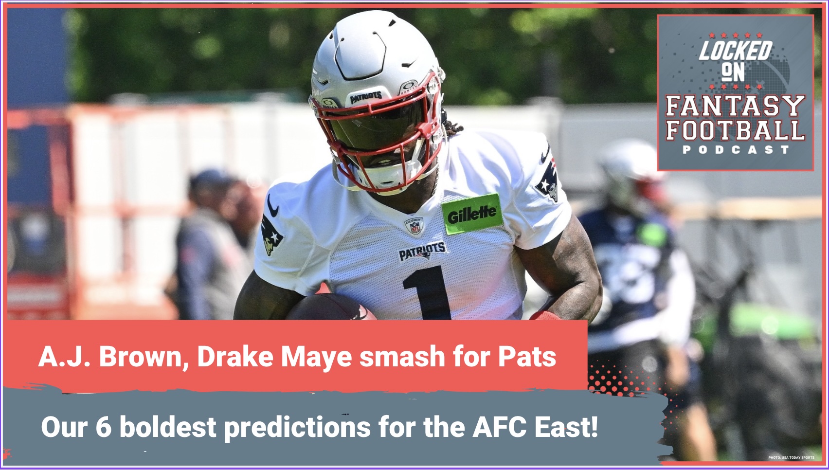 A.J. Brown, Drake Maye DOMINATE, RBs Hall & Henderson SMASH: 6 BOLD fantasy PREDICTIONS for AFC East in 2026