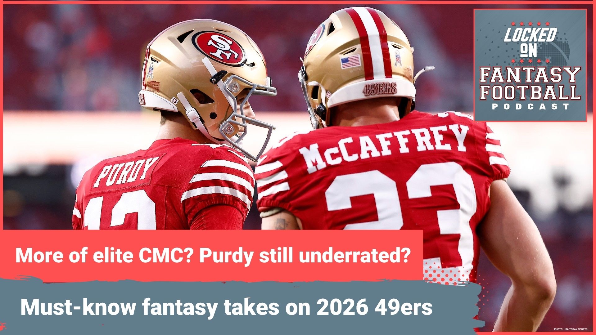 Can Christian McCaffrey stay as TOP RB1? Brock Purdy UNDERRATED? MUST-KNOW fantasy takes on 2026 49ers