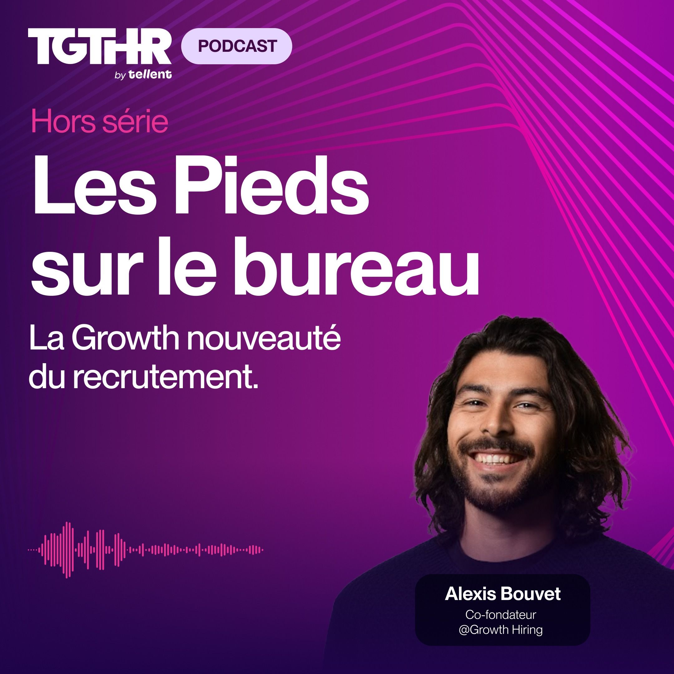 Bonus TGTHR Live - La Growth nouveauté du recrutement episode artwork