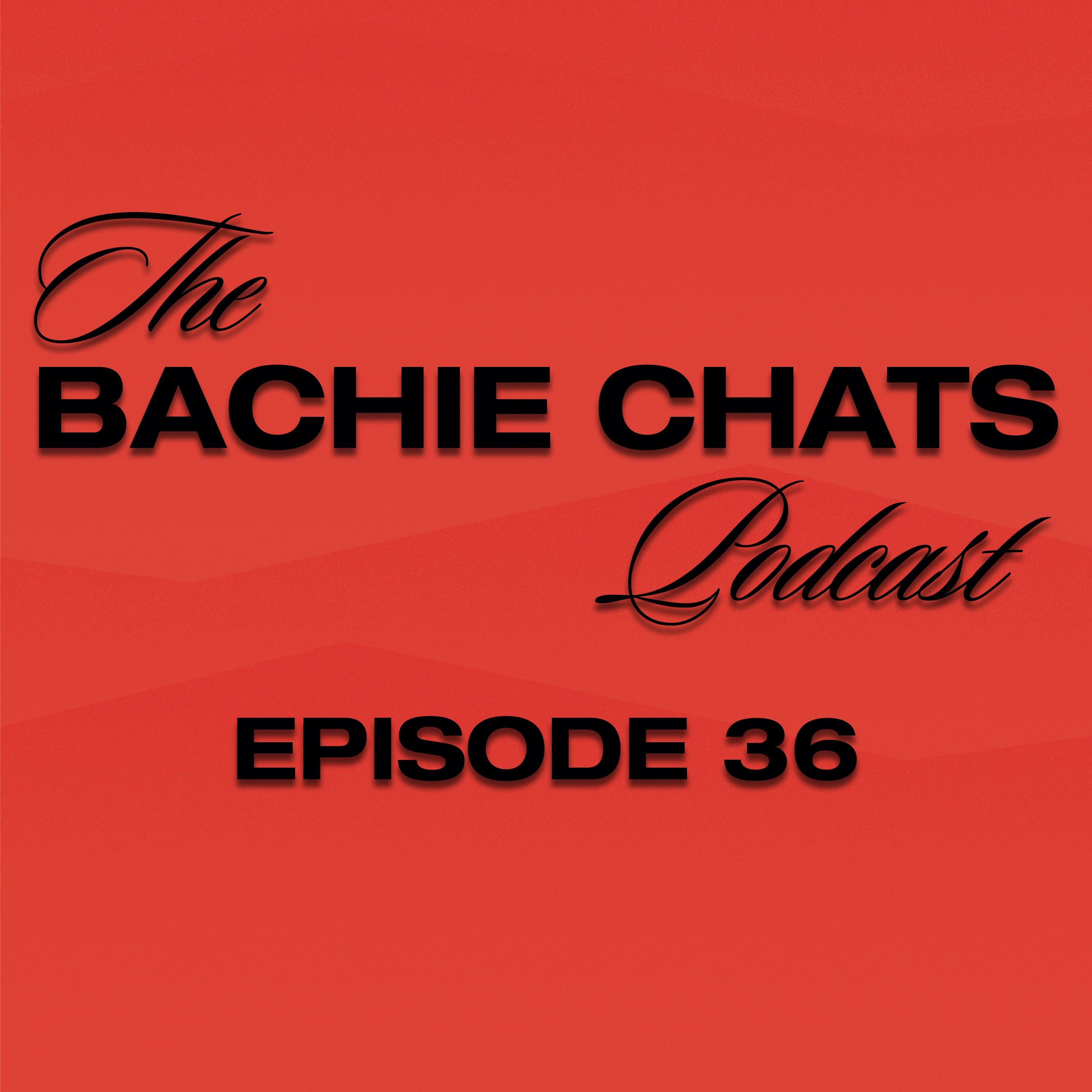 The Bachie Chats - Episode 36 - “How do you feel about feminism?”