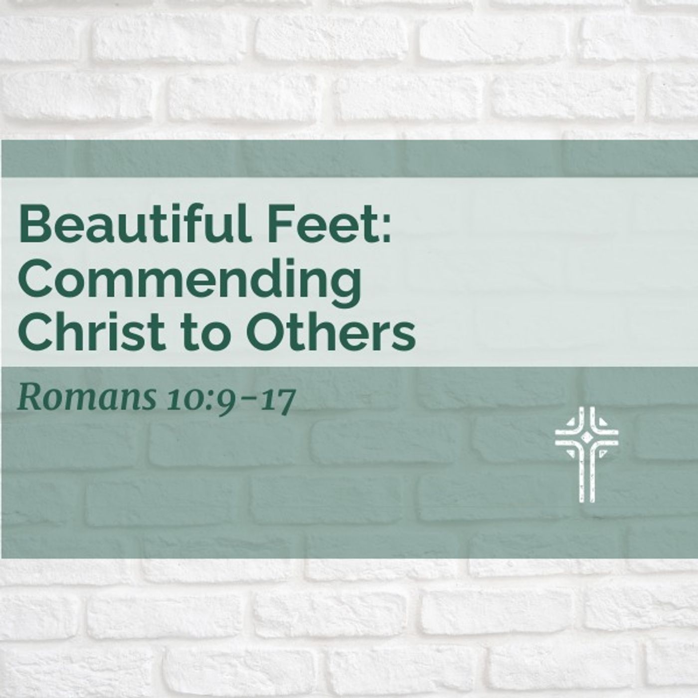 Beautiful Feet: Commending Christ to Others | Romans 10:9-17 | Rev. Dr. Greg Salazar