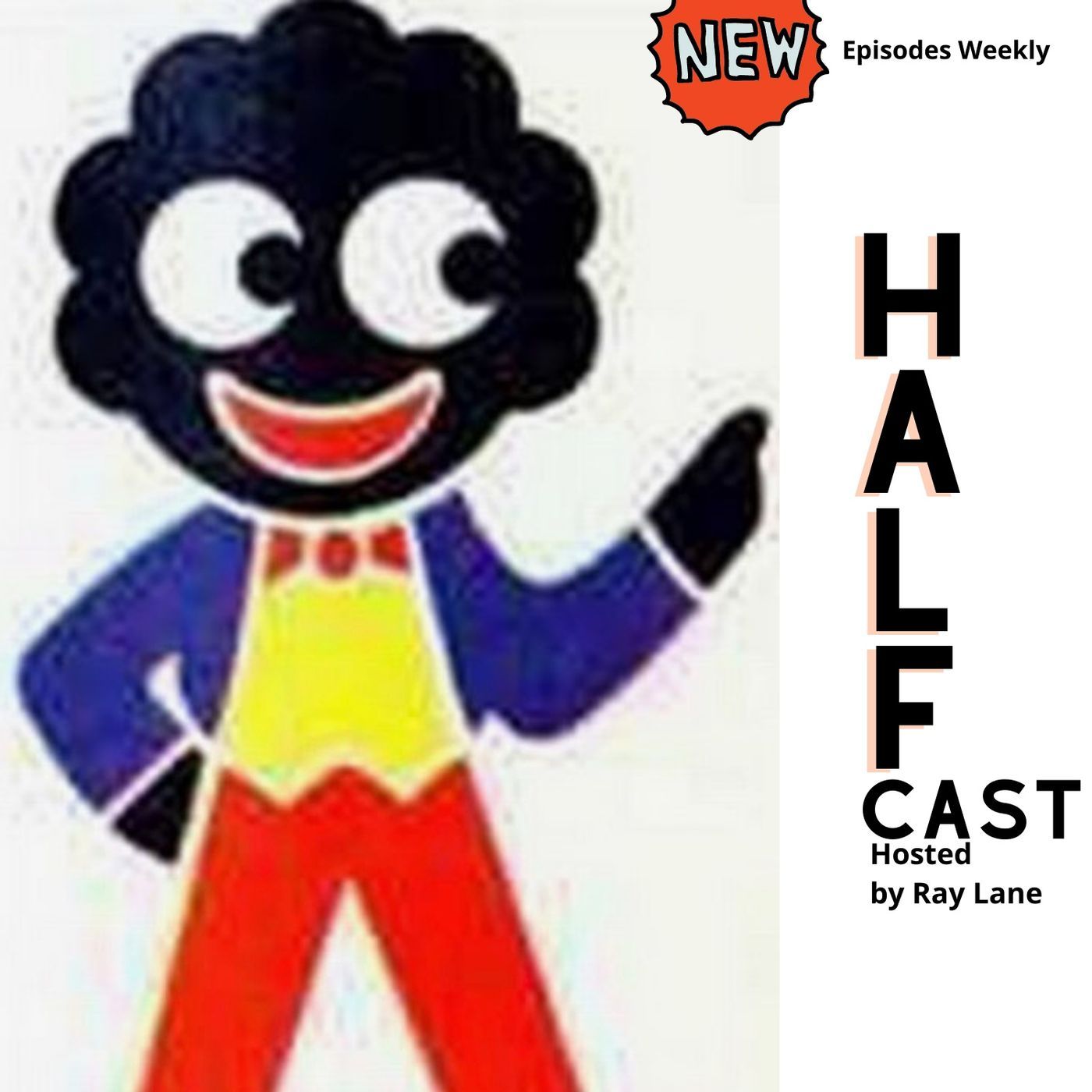 Half Cast - Home Of The Fragile episode artwork