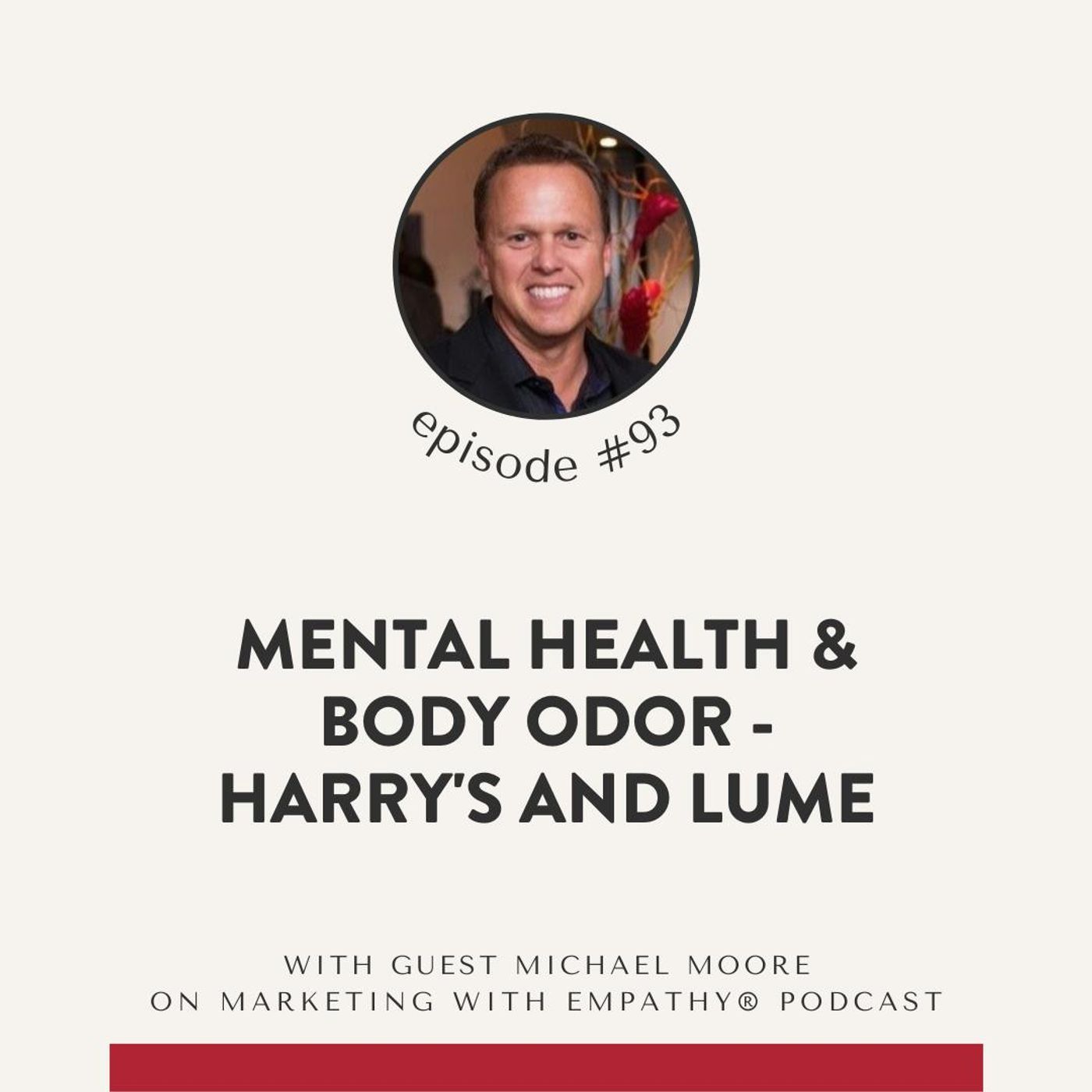 93. Mental Health & Body Odor- Harrys & Lume – Michael Moore