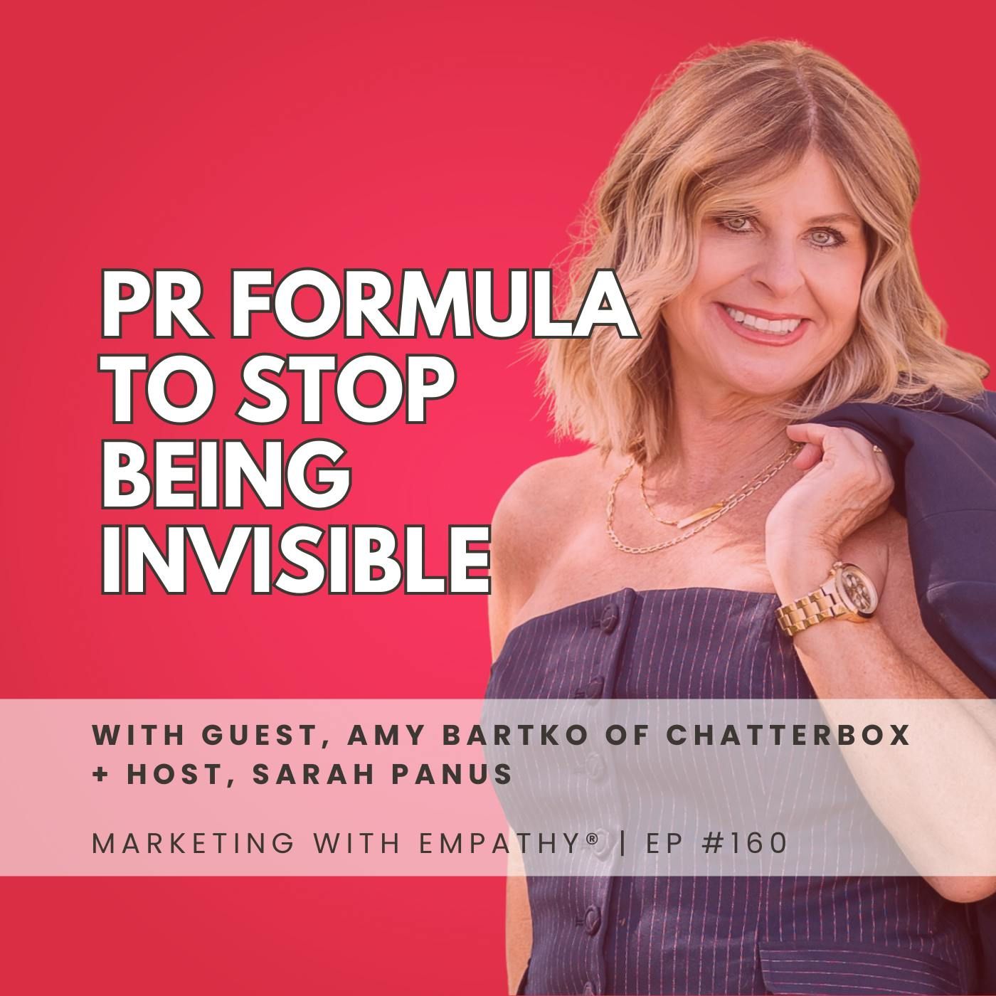 160. PR Formula to Stop Being Invisible | Amy Bartko