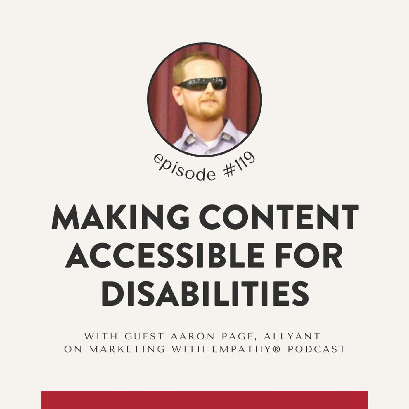 119.  Making Content Accessible for Disabilities -Aaron Page, Allyant