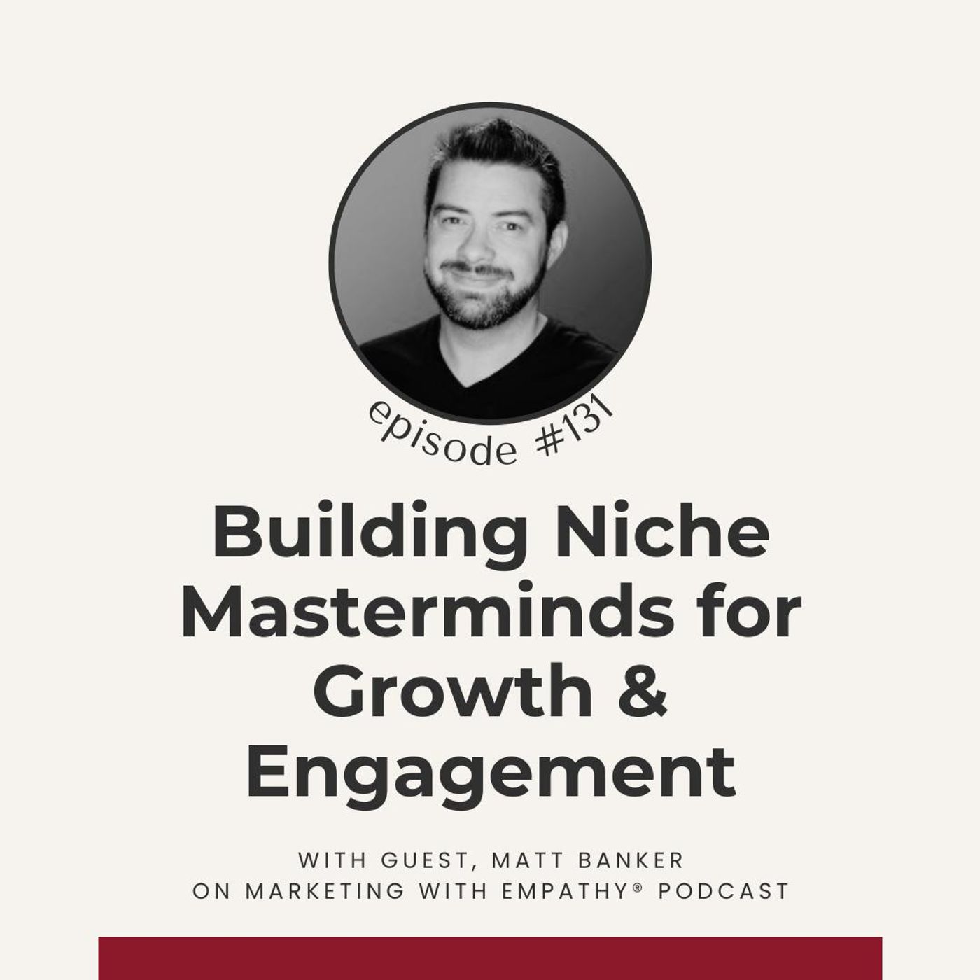 131. Building Niche Masterminds for Growth & Engagement