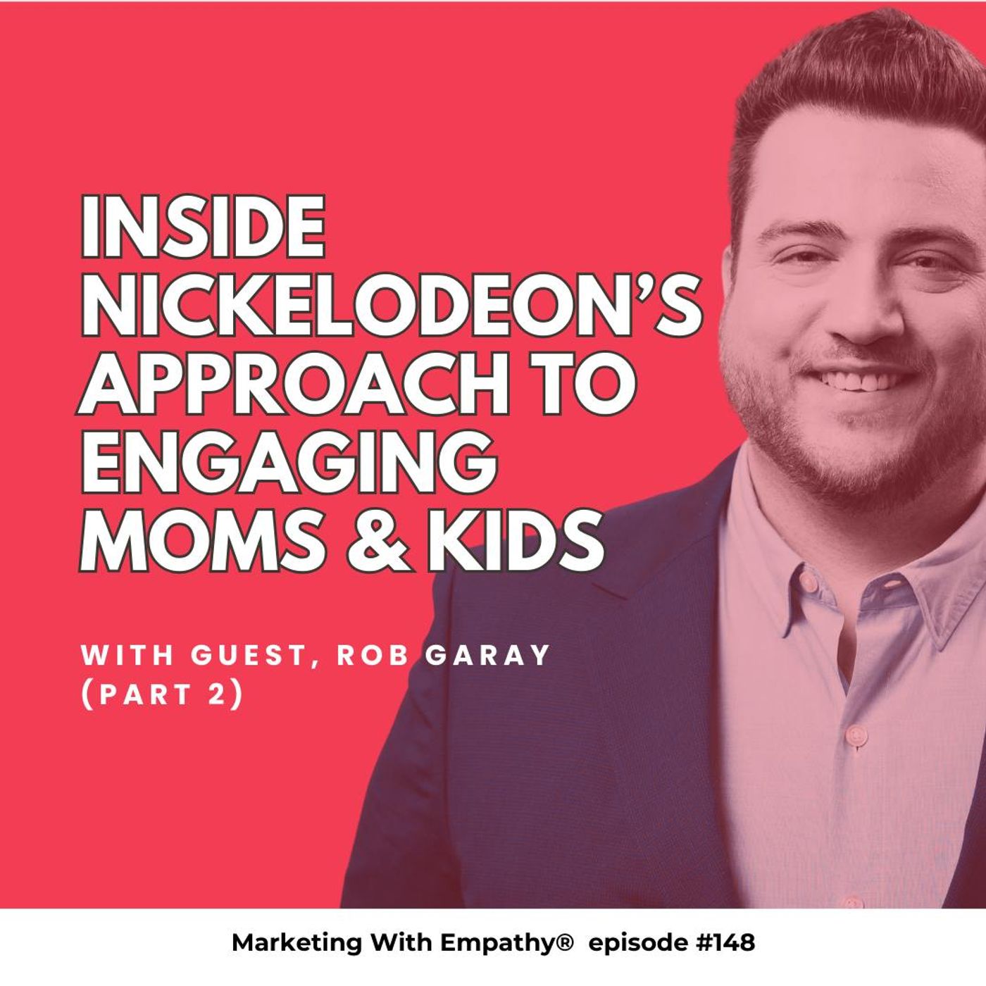 148. Inside Nickelodeon’s Approach to Engaging Moms and Kids