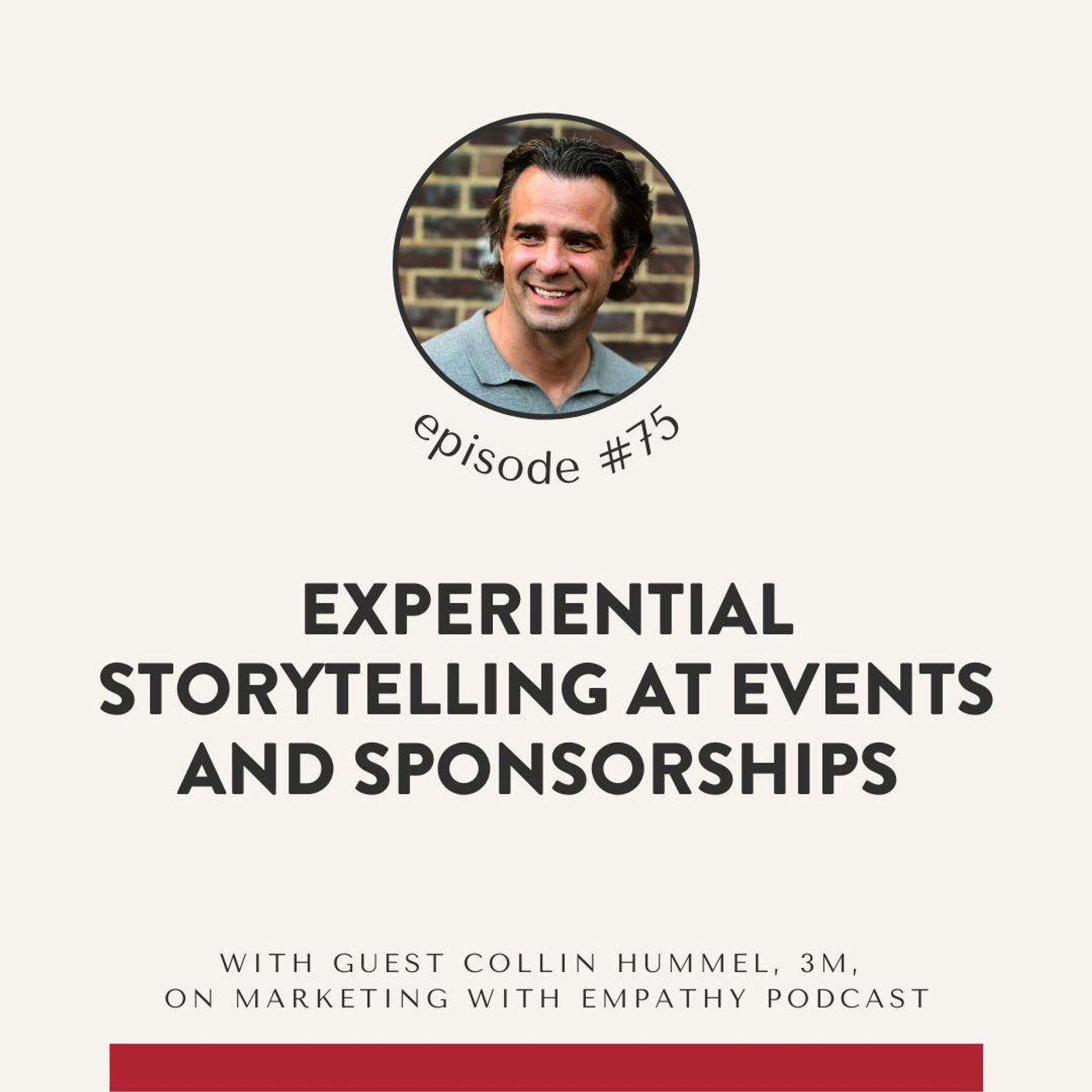 75. 3M Experiential Storytelling at Events and Sponsorships – Collin Hummel