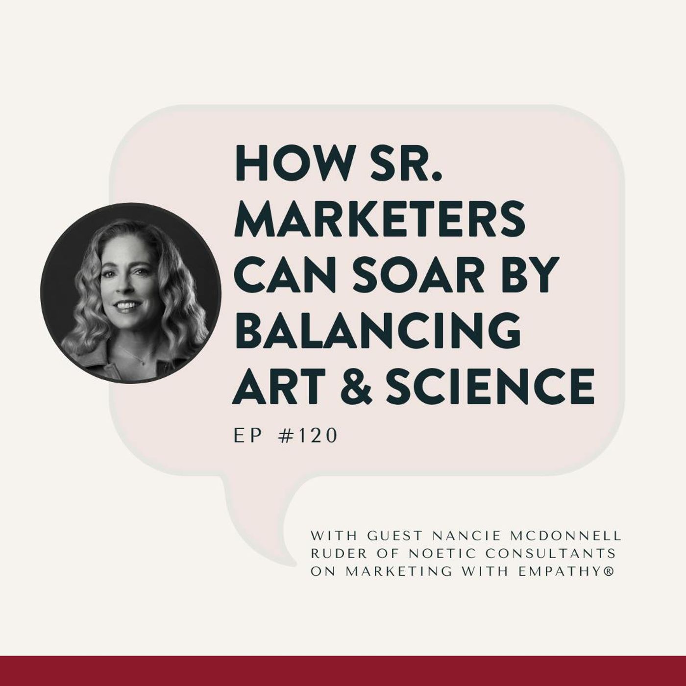 120.  How Senior Marketers Can Soar by Balancing Art and Science – Nancie McDonnell Ruder