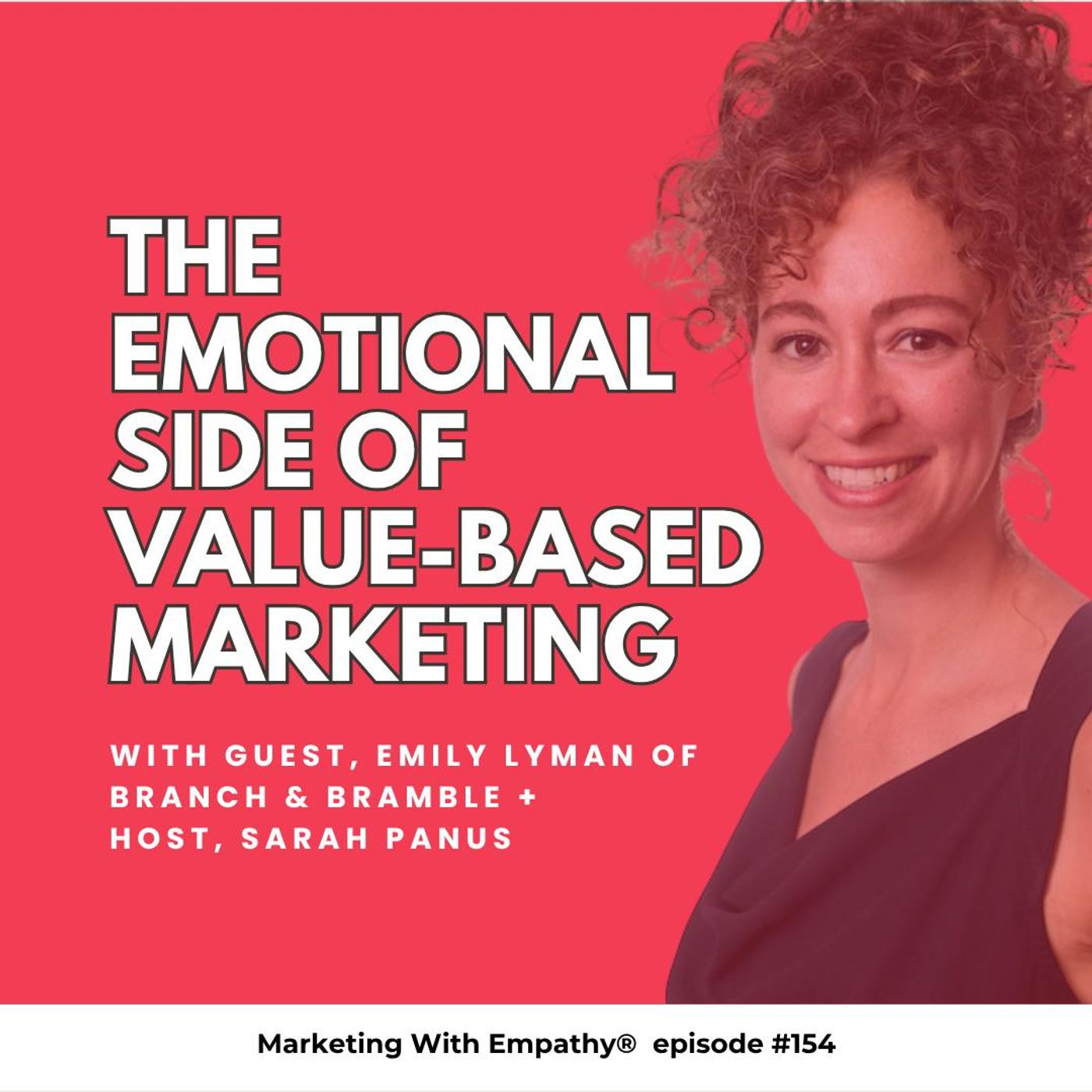 154. The Emotional Side of Value-Based Marketing  – Emily Lyman