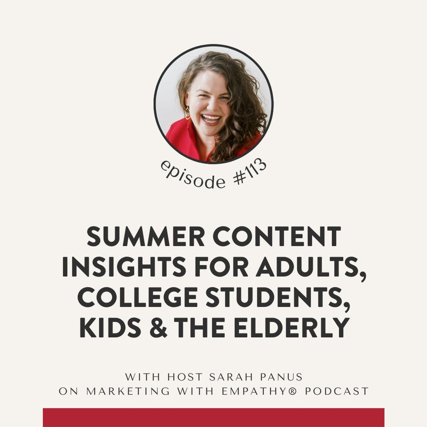 113. Summer Content Insights for Adults, College Students, Kids & Elderly