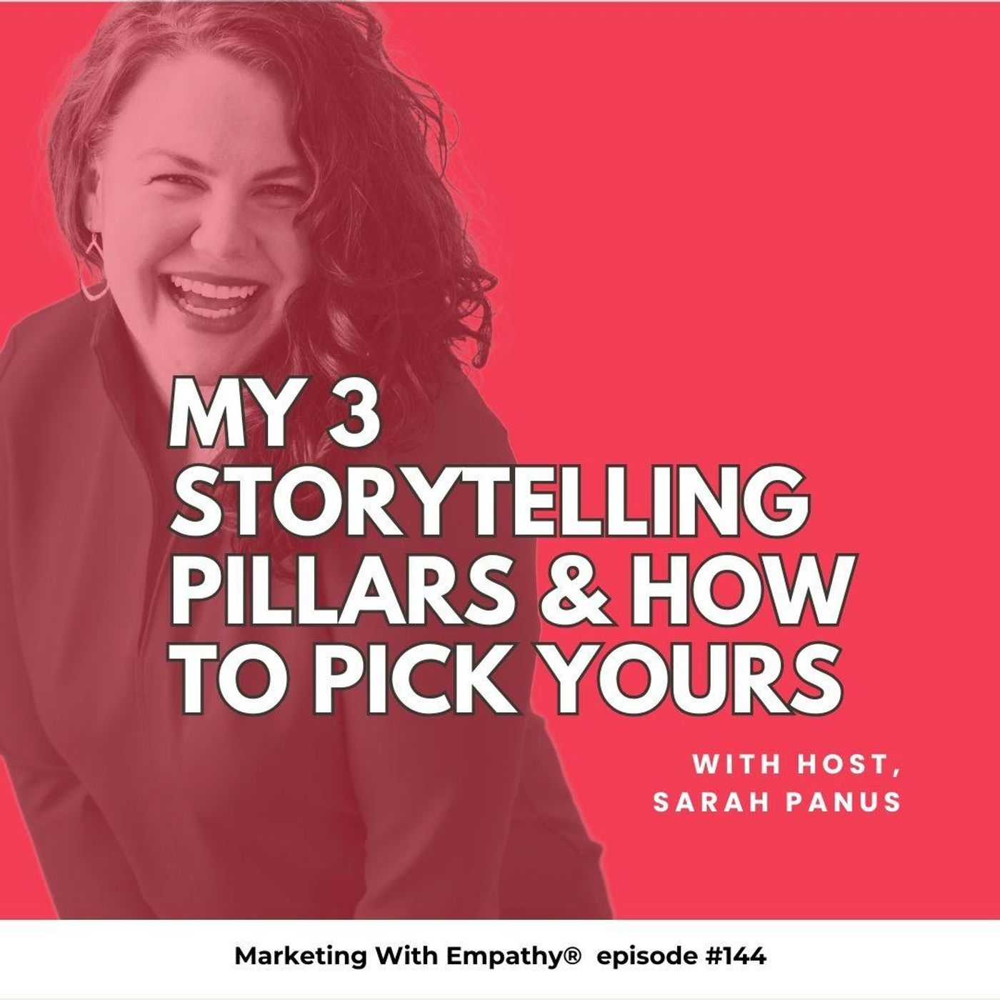 144.  My 3 Storytelling Pillars and How to Pick Yours