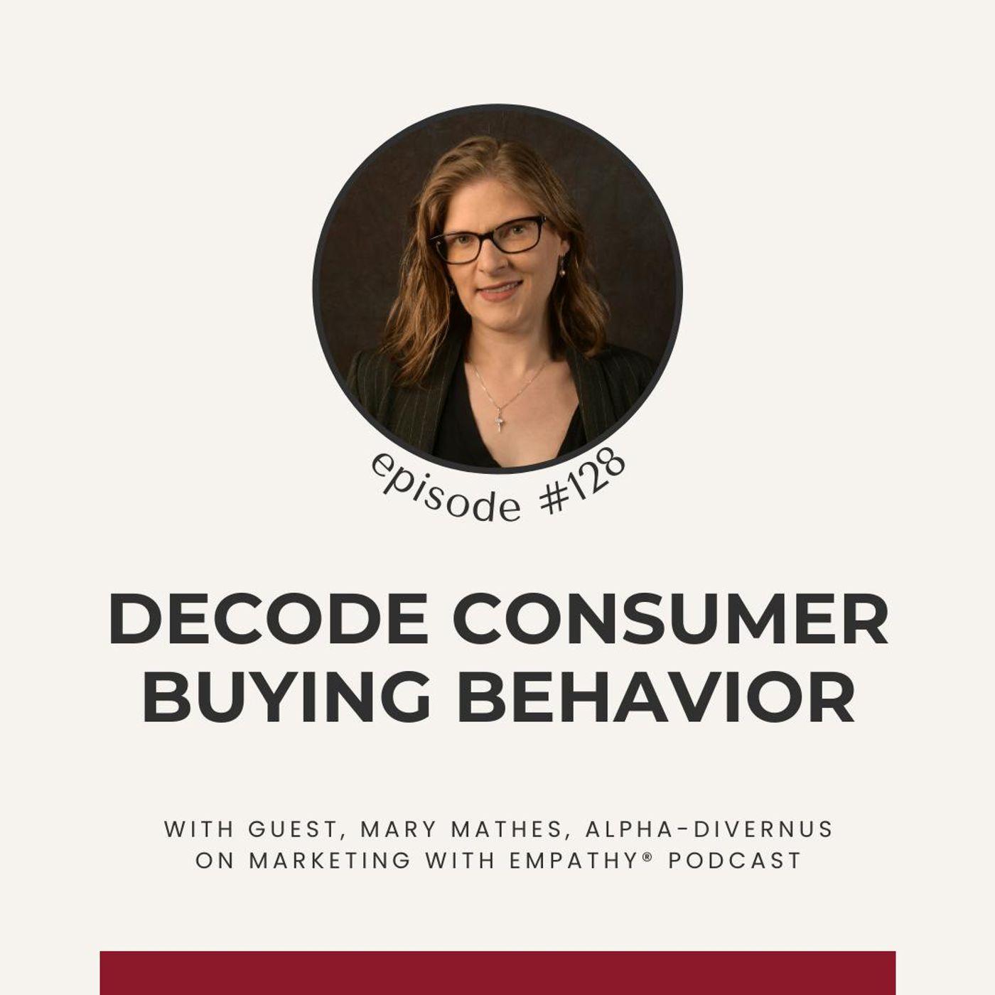 128. Decode Consumer Buying Behavior – Mary Mathes, Alpha-Diver
