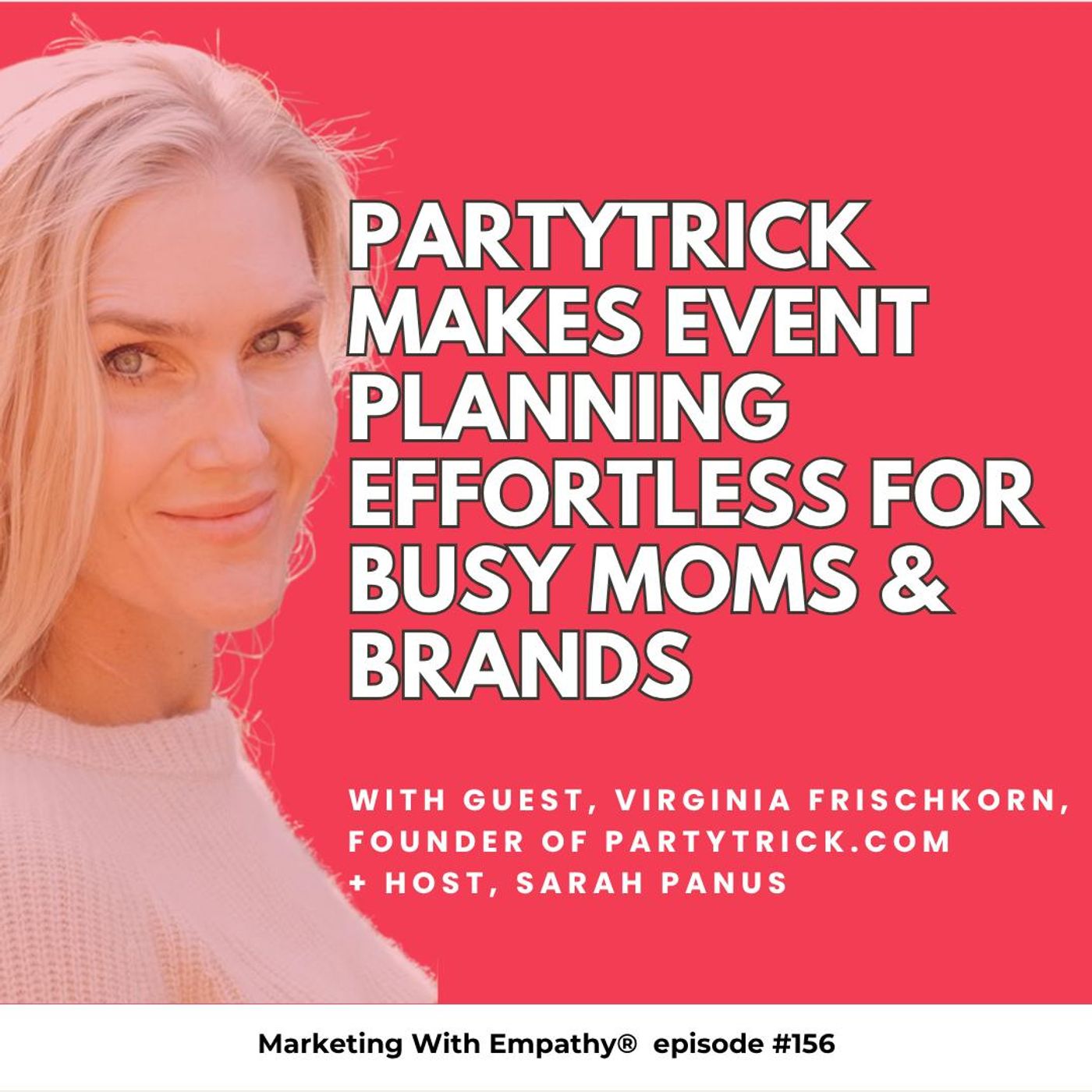 156. Partytrick Makes Event Planning Effortless for Busy Moms & Brands – Virginia Frischkorn