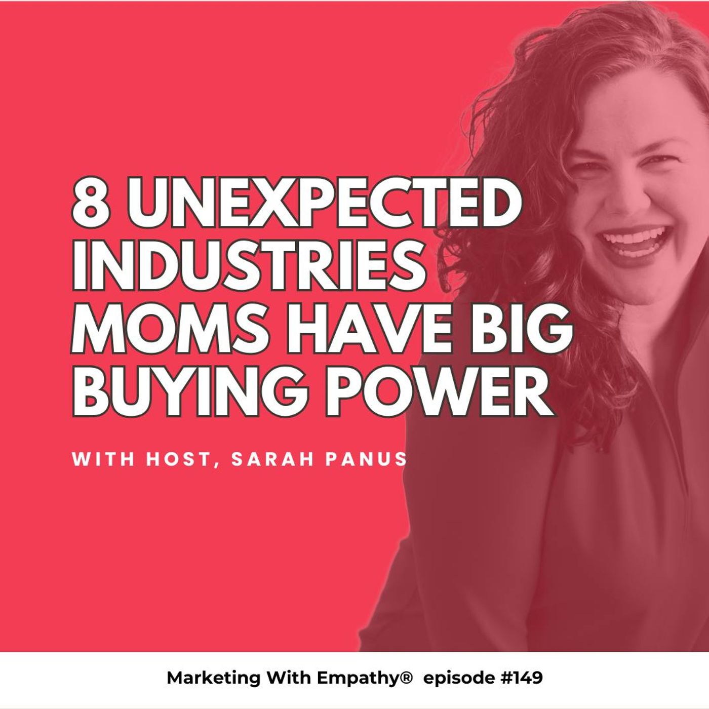 149. 8 Unexpected Industries Moms Have Big Buying Power