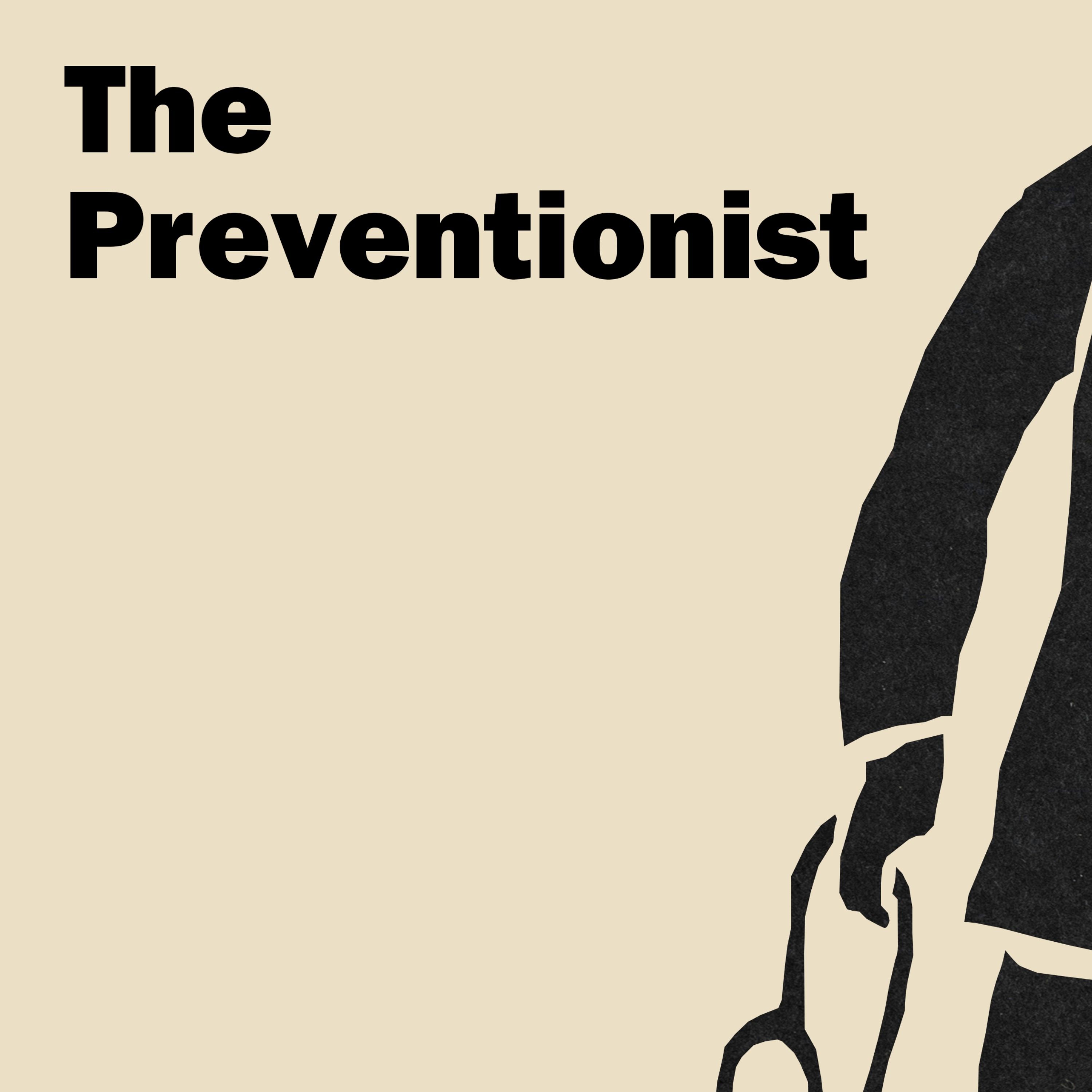 The Preventionist - Ep. 3