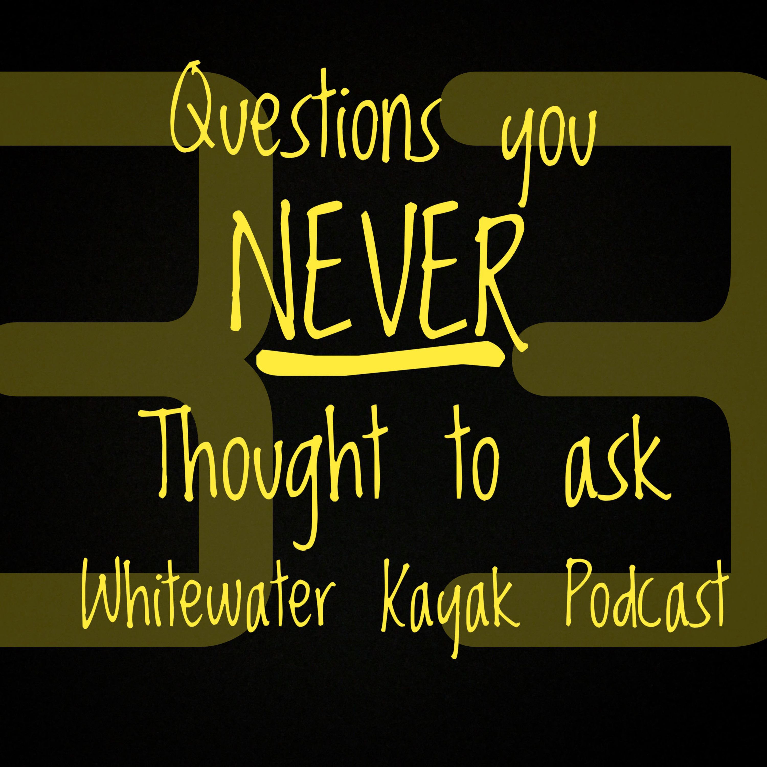 Questions You Never Thought to Ask.  Interviews with Whitewater Kayakers