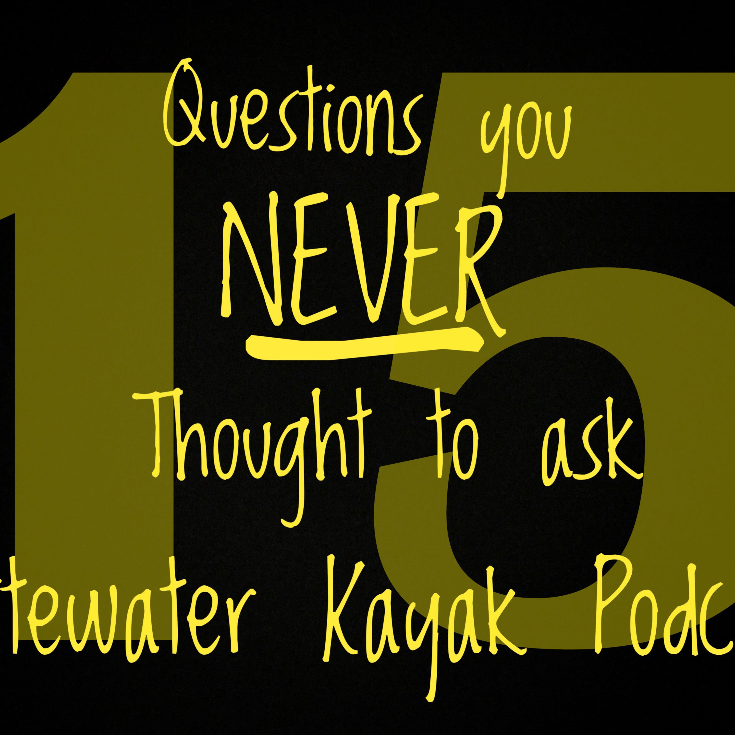 Questions You Never Thought to Ask.  Interviews with Whitewater Kayakers