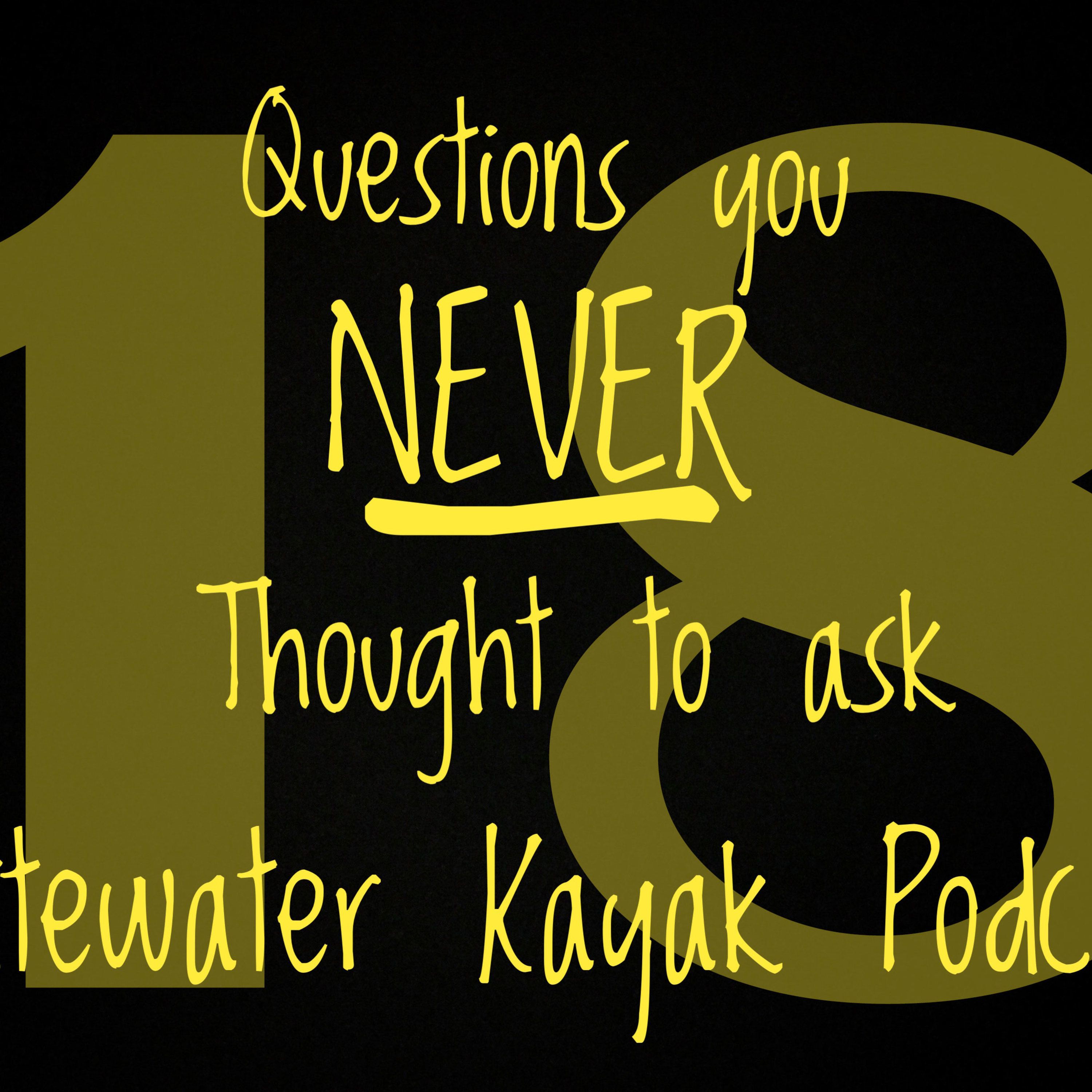Questions You Never Thought to Ask.  Interviews with Whitewater Kayakers