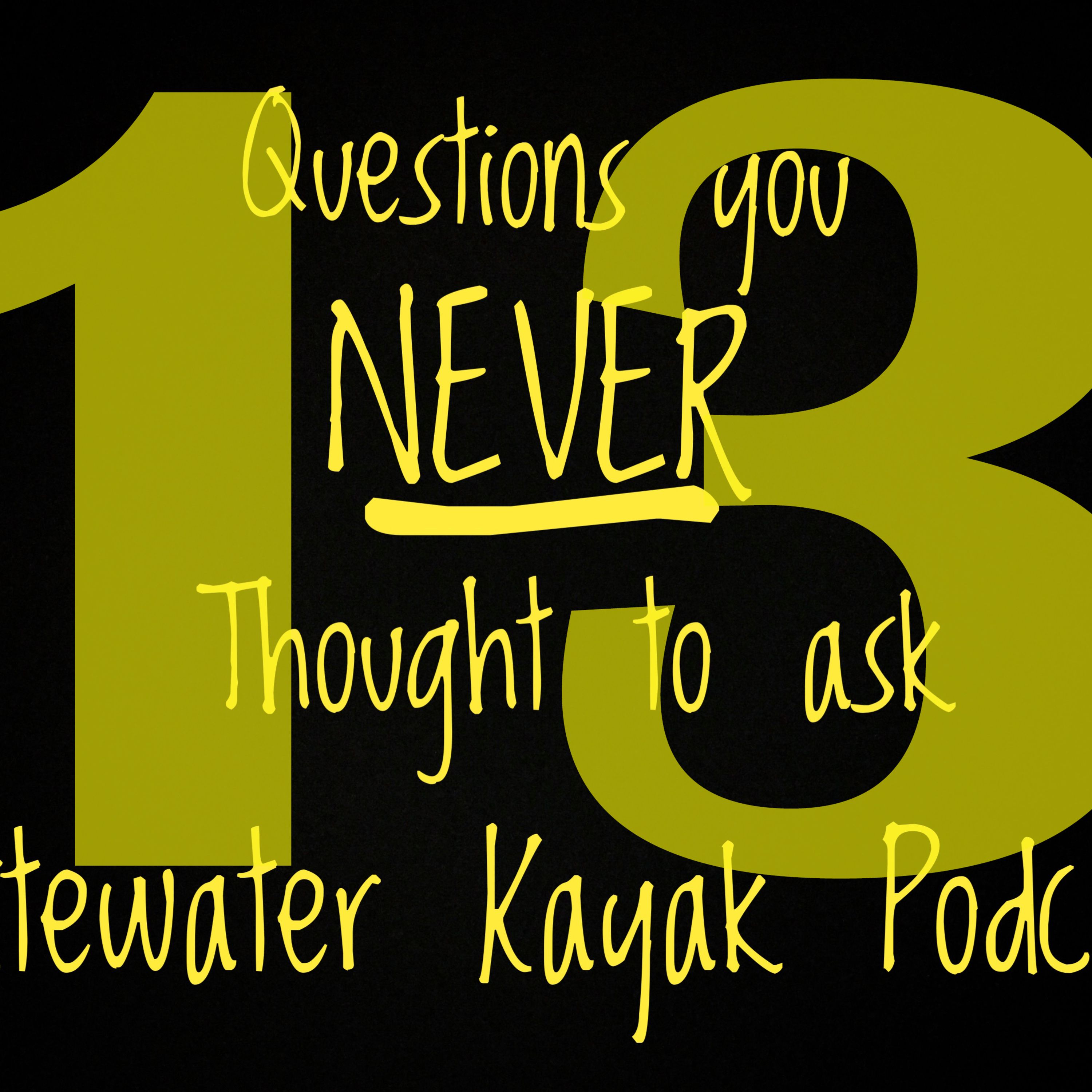 Questions You Never Thought to Ask.  Interviews with Whitewater Kayakers