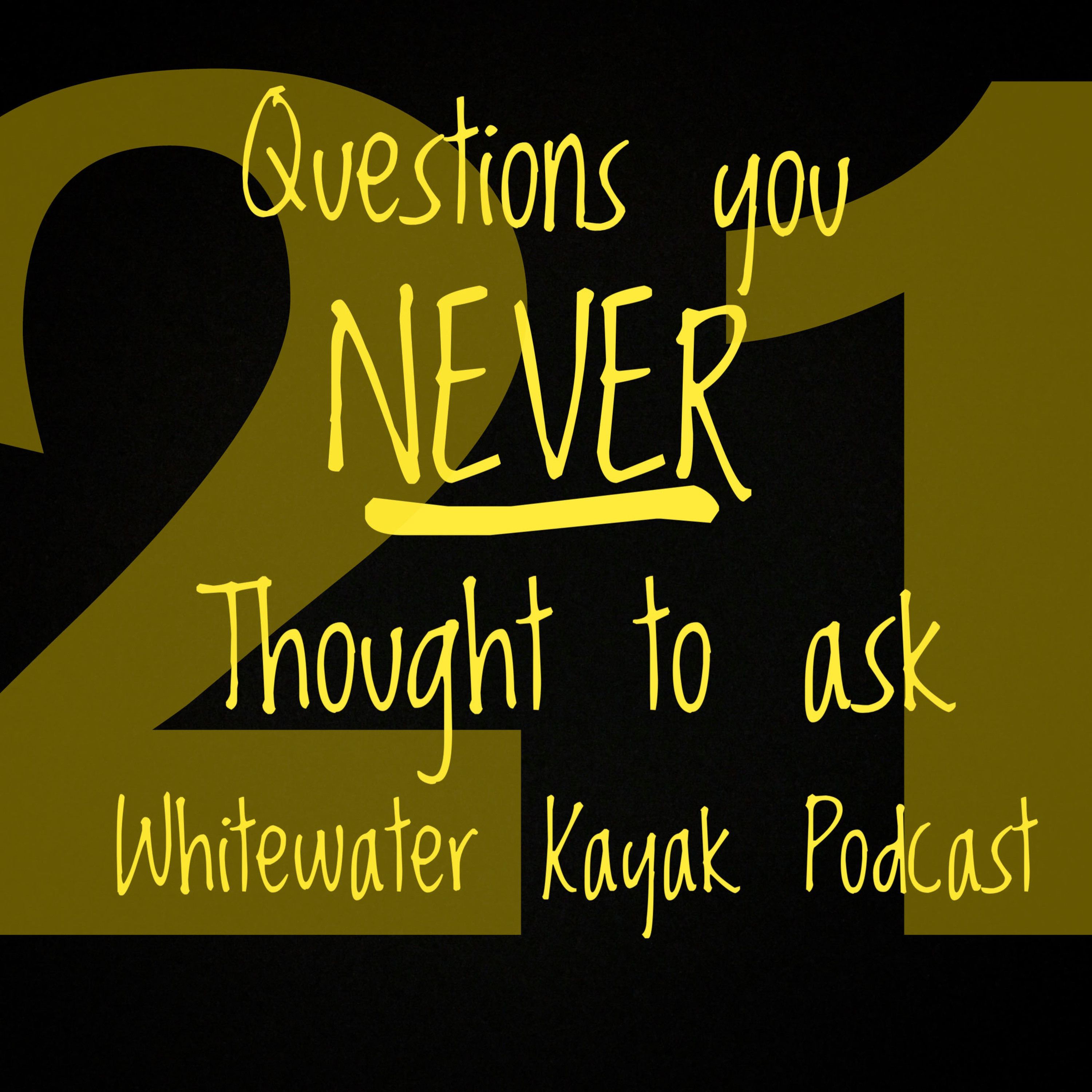 Questions You Never Thought to Ask.  Interviews with Whitewater Kayakers