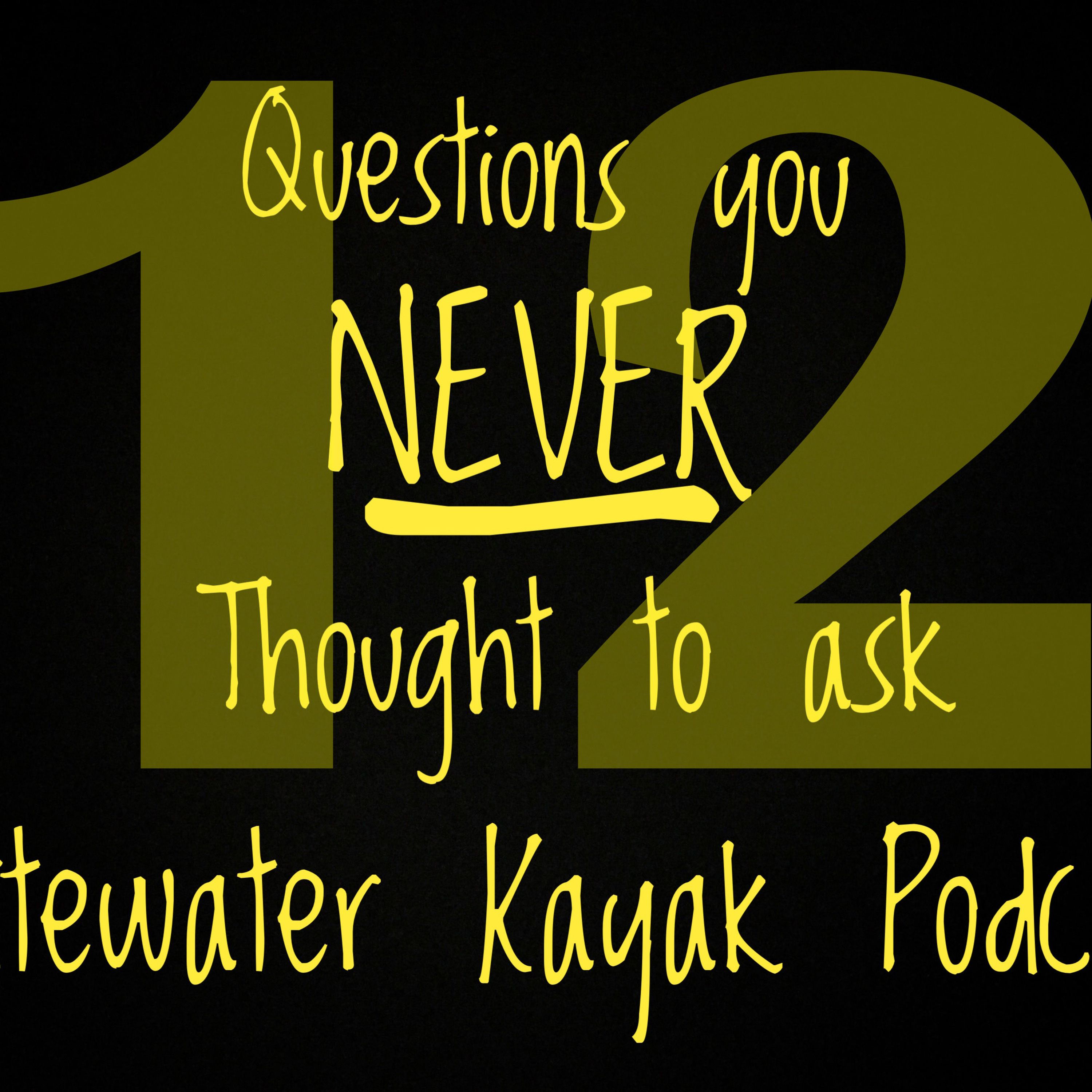 Questions You Never Thought to Ask.  Interviews with Whitewater Kayakers